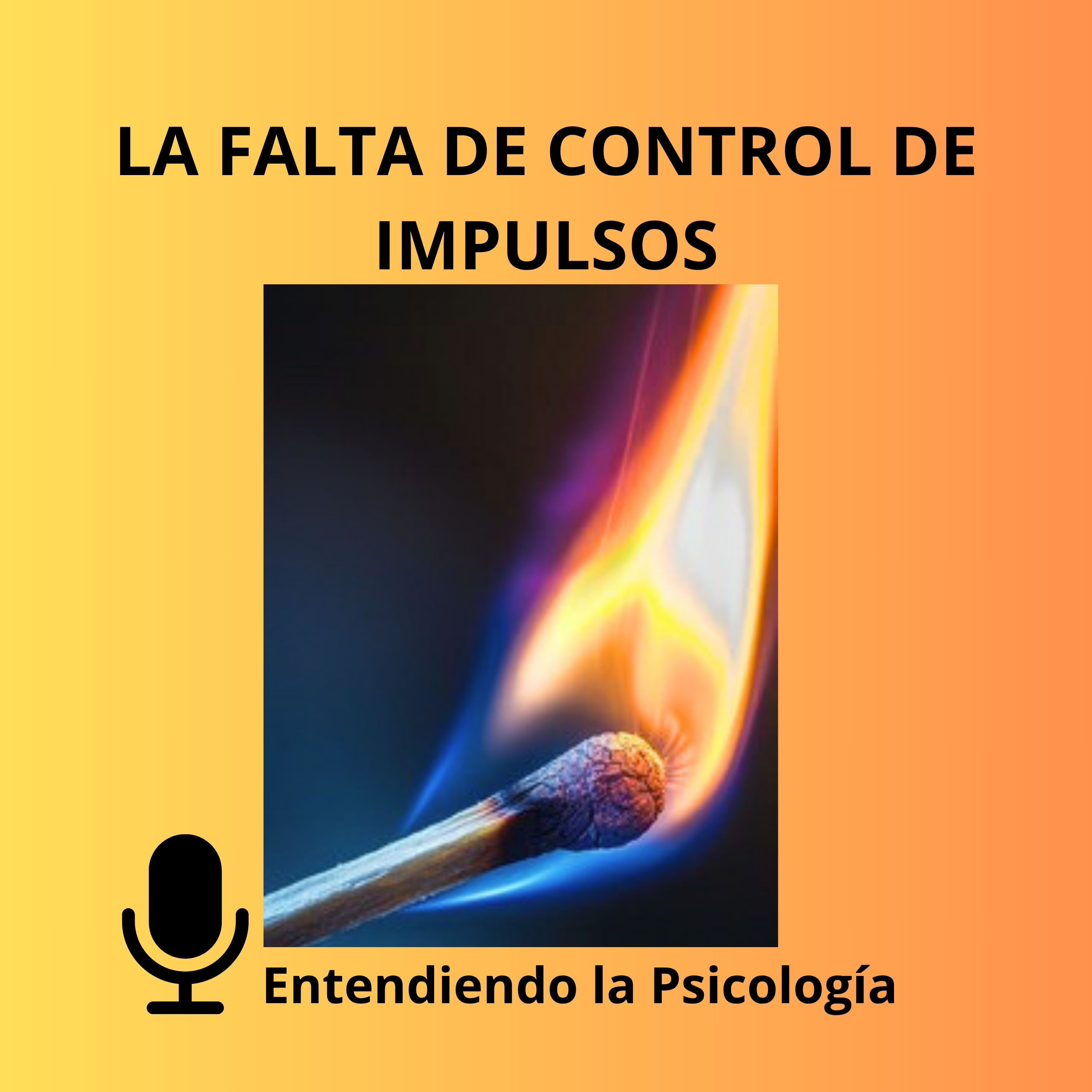 FALTA DE CONTROL DE IMPULSOS episode artwork