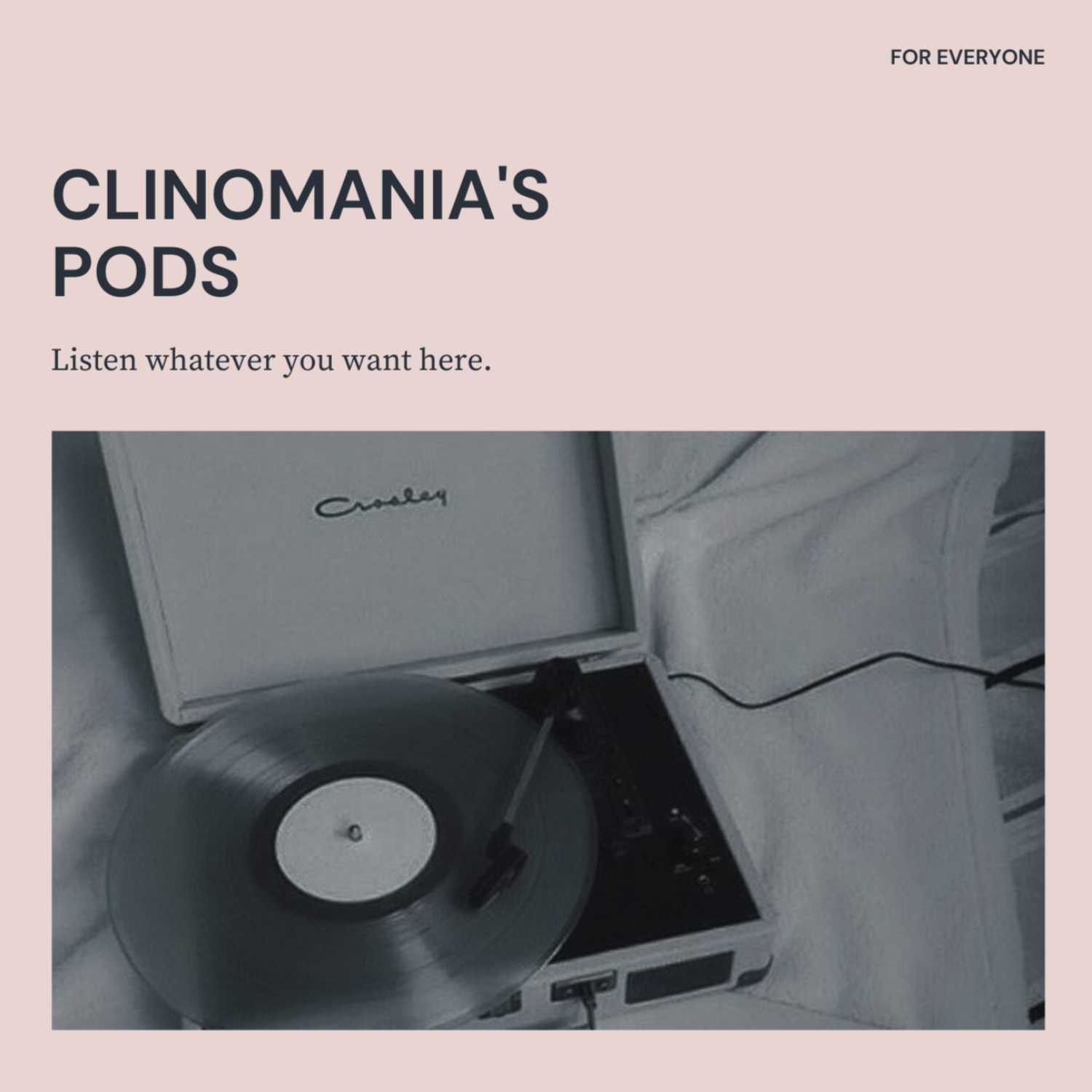 Clinomania's Pods
