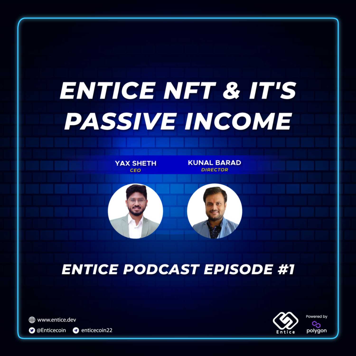 Entice NFTs & It's Passive Income | Entice coin | Yax Sheth & Kunal Barad session Entice Podcast #1