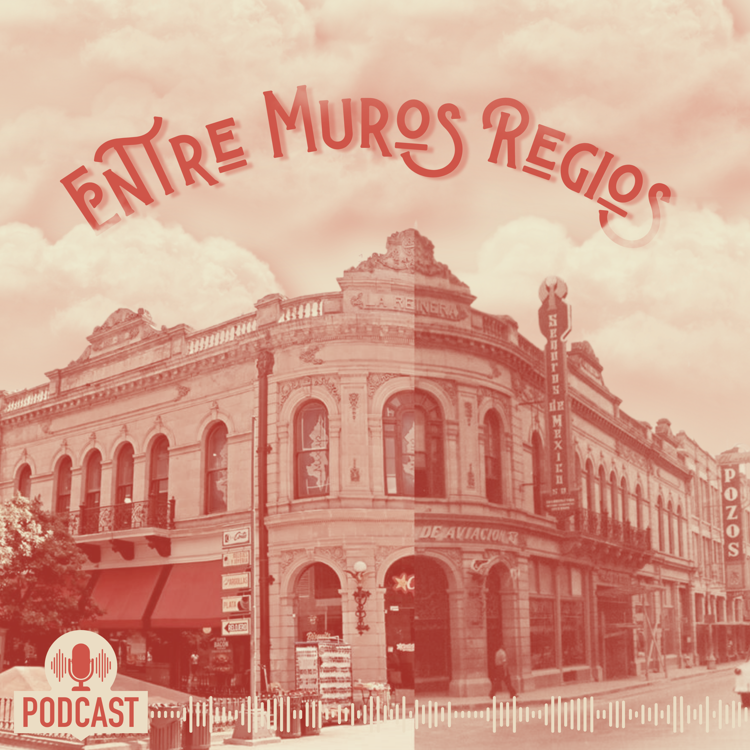 ENTRE MUROS REGIOS | CONCEPTOS Y PRAXIS | ARQUITECTURA DEL NORESTE DE MEXICO | GPO-001 episode artwork