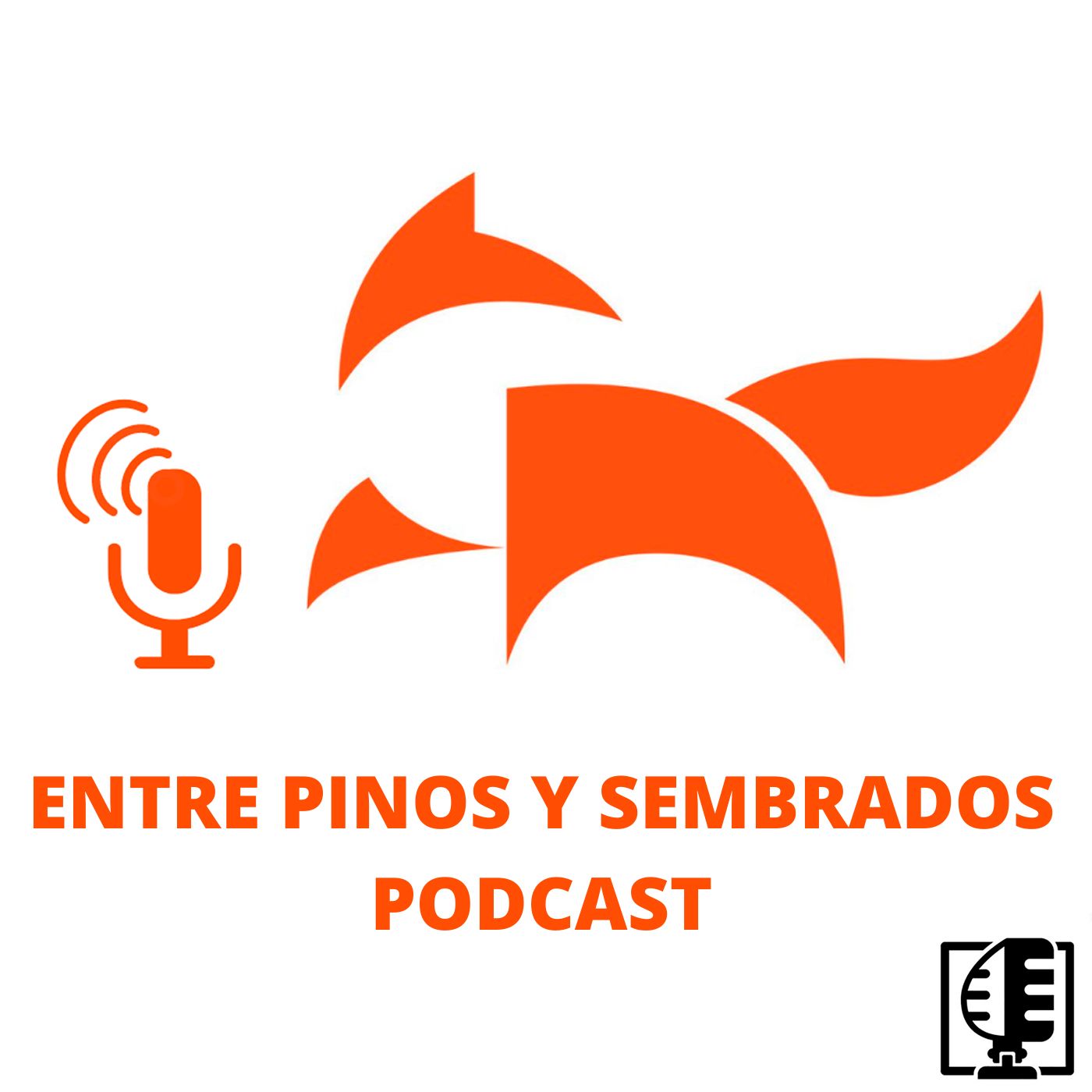 Presentación "Entre pinos y sembrados Podcast" #00