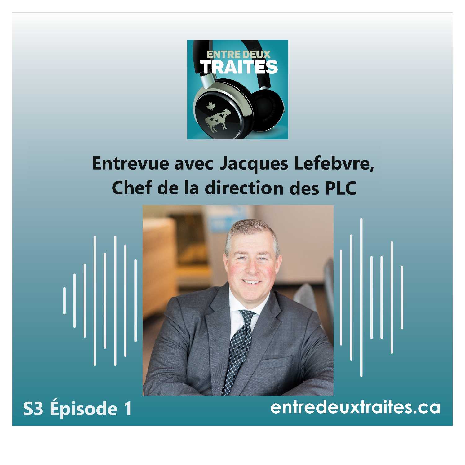 Entrevue avec Jacques Lefebvre, chef de la direction des PLC