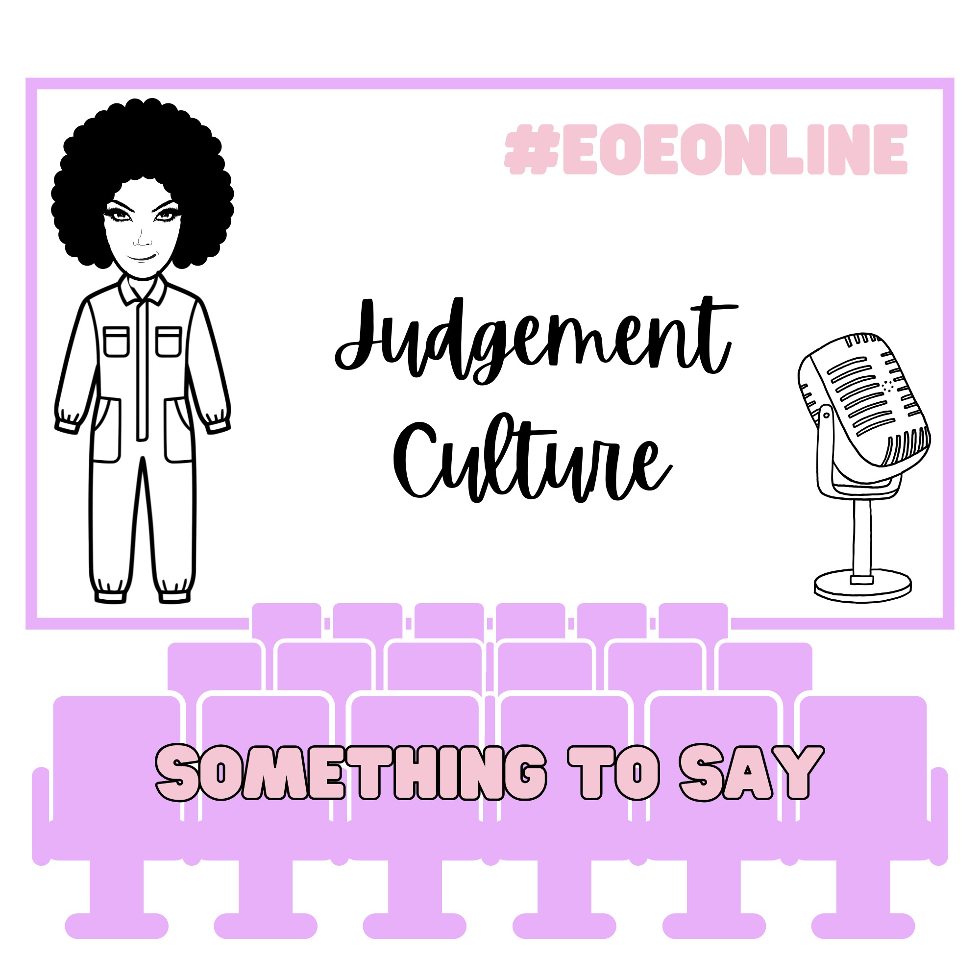 Something to Say: Judgement Culture
