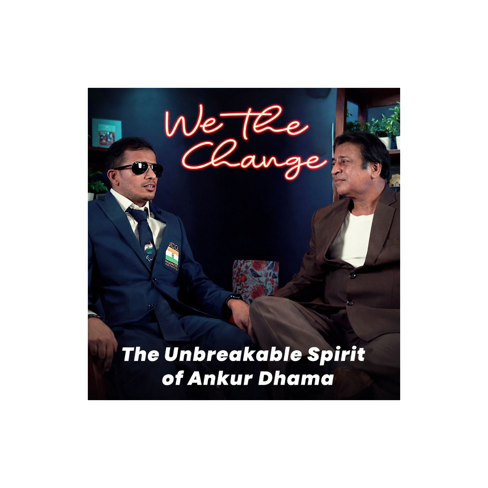 Ep : 14 When Willpower Outruns Limits - The Unbreakable Spirit of Ankur Dhama | We The Change episode artwork