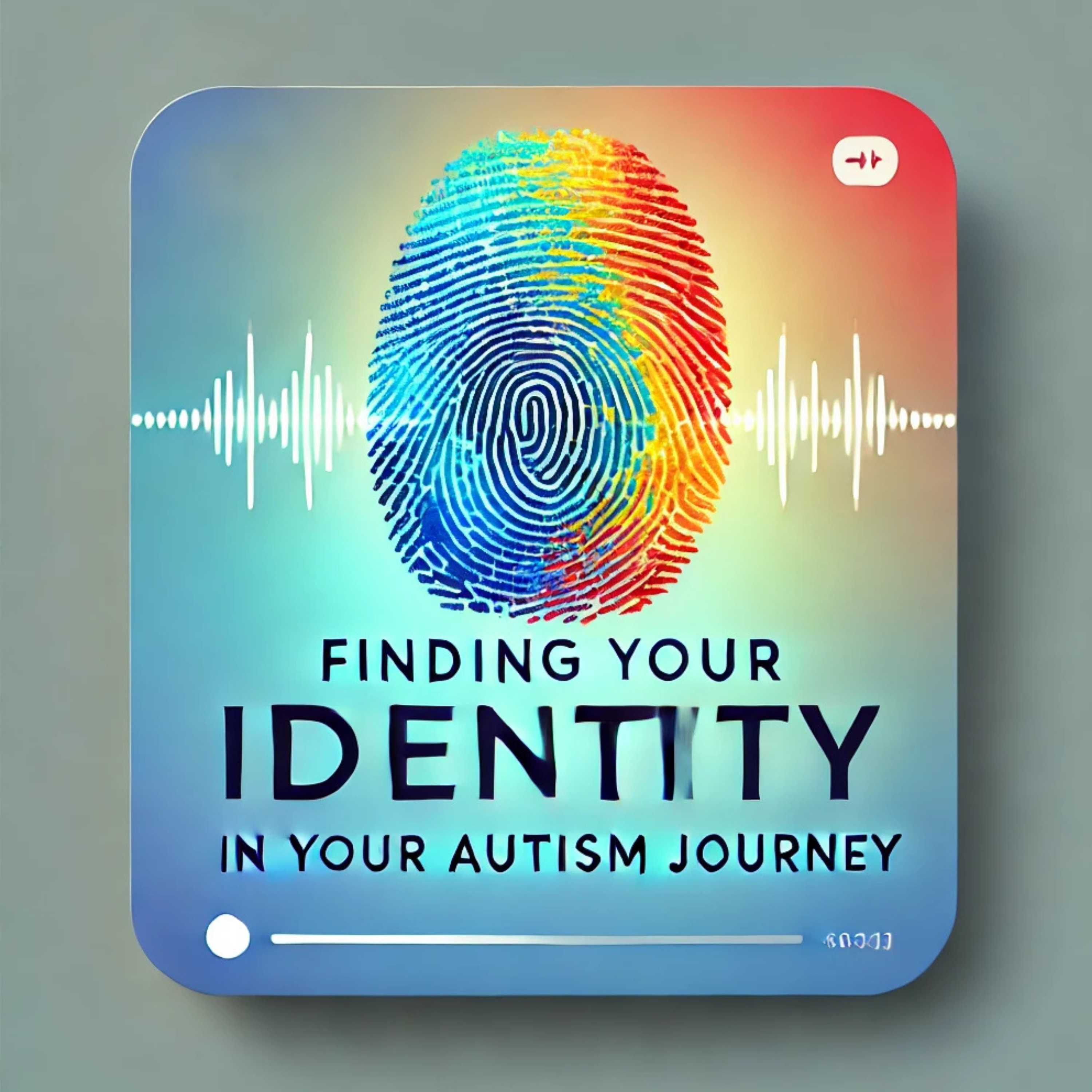 Finding Your Identity in Your Autism Journey