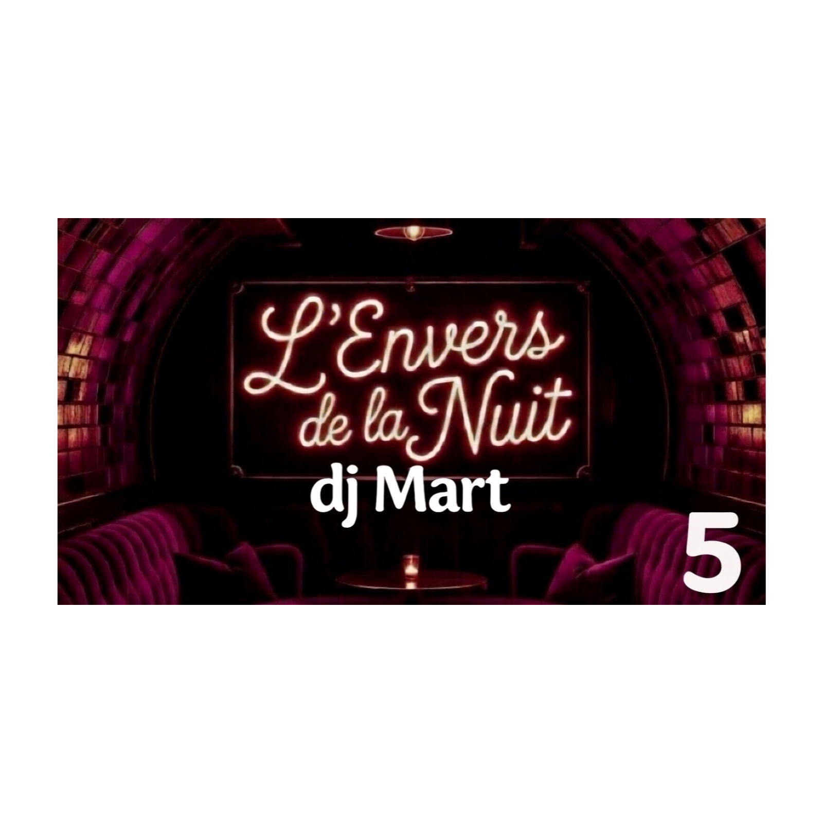 EP5- Dj Mart / L'envers de la Nuit episode artwork