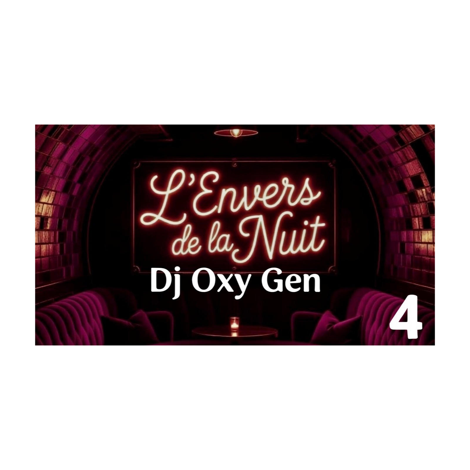  EP4- Dj Oxy Gen / L'envers de la Nuit episode artwork