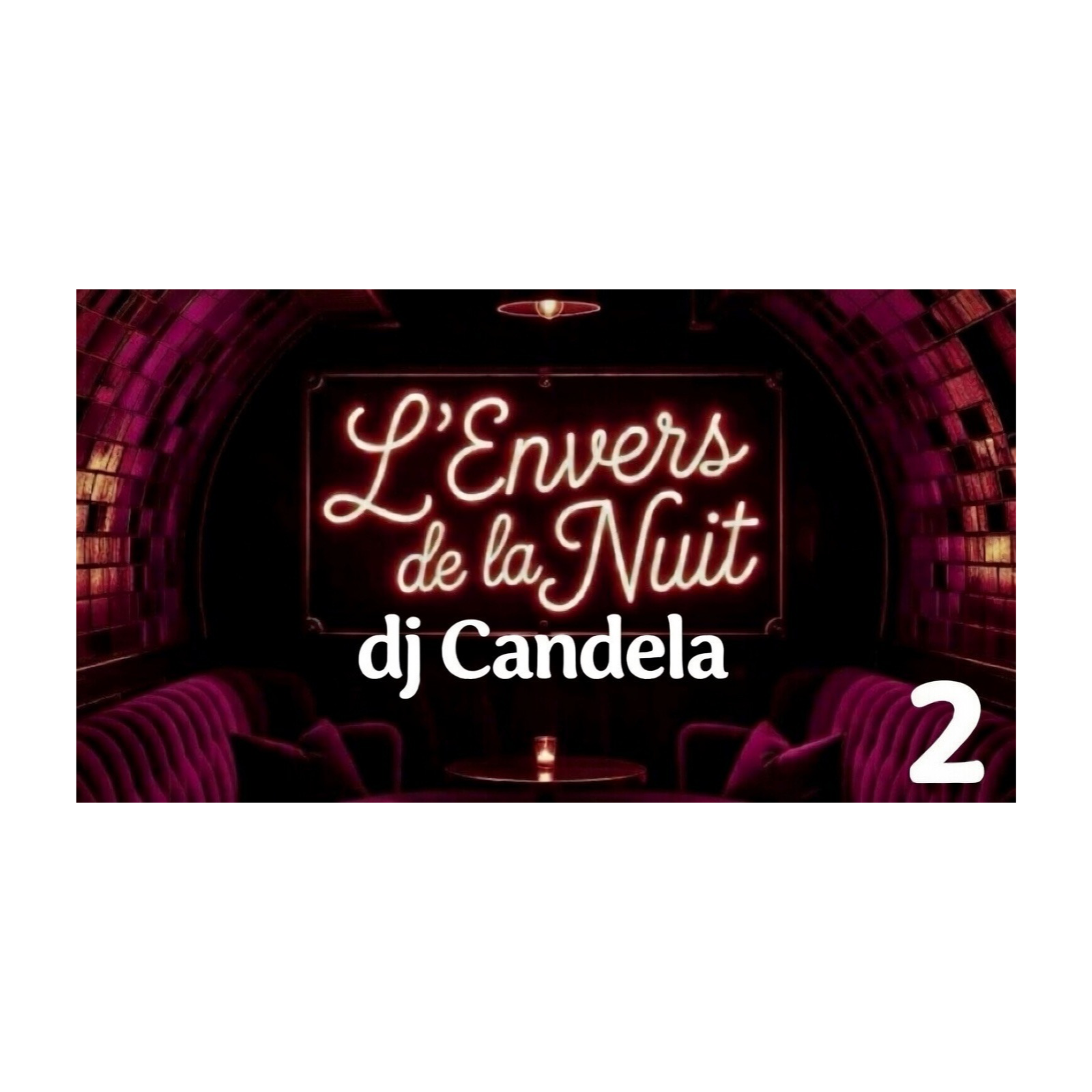  EP2- DJ Steve Candela / L'envers de la Nuit episode artwork