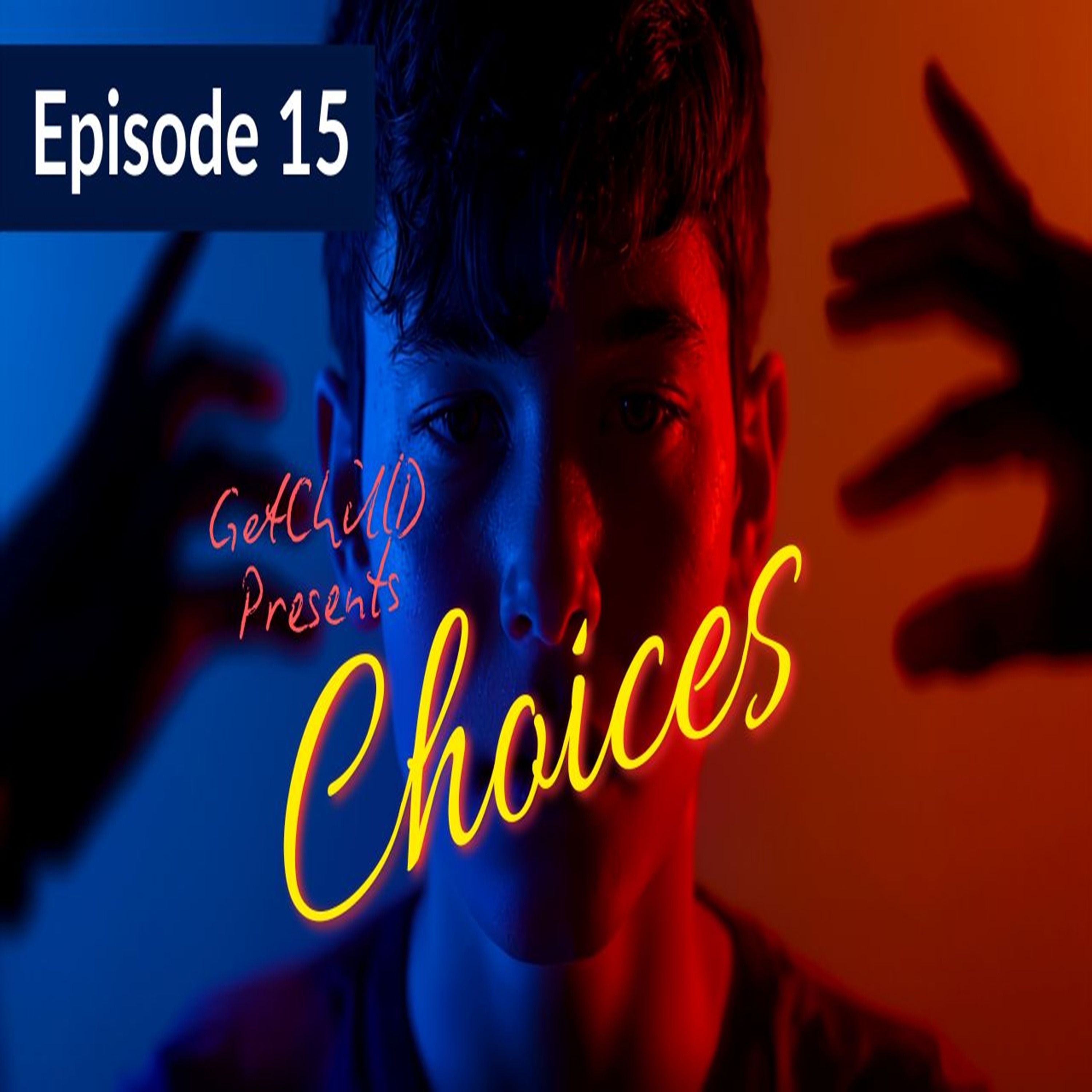 Episode 15: Choices | The Decisions That Shape Your Life episode artwork