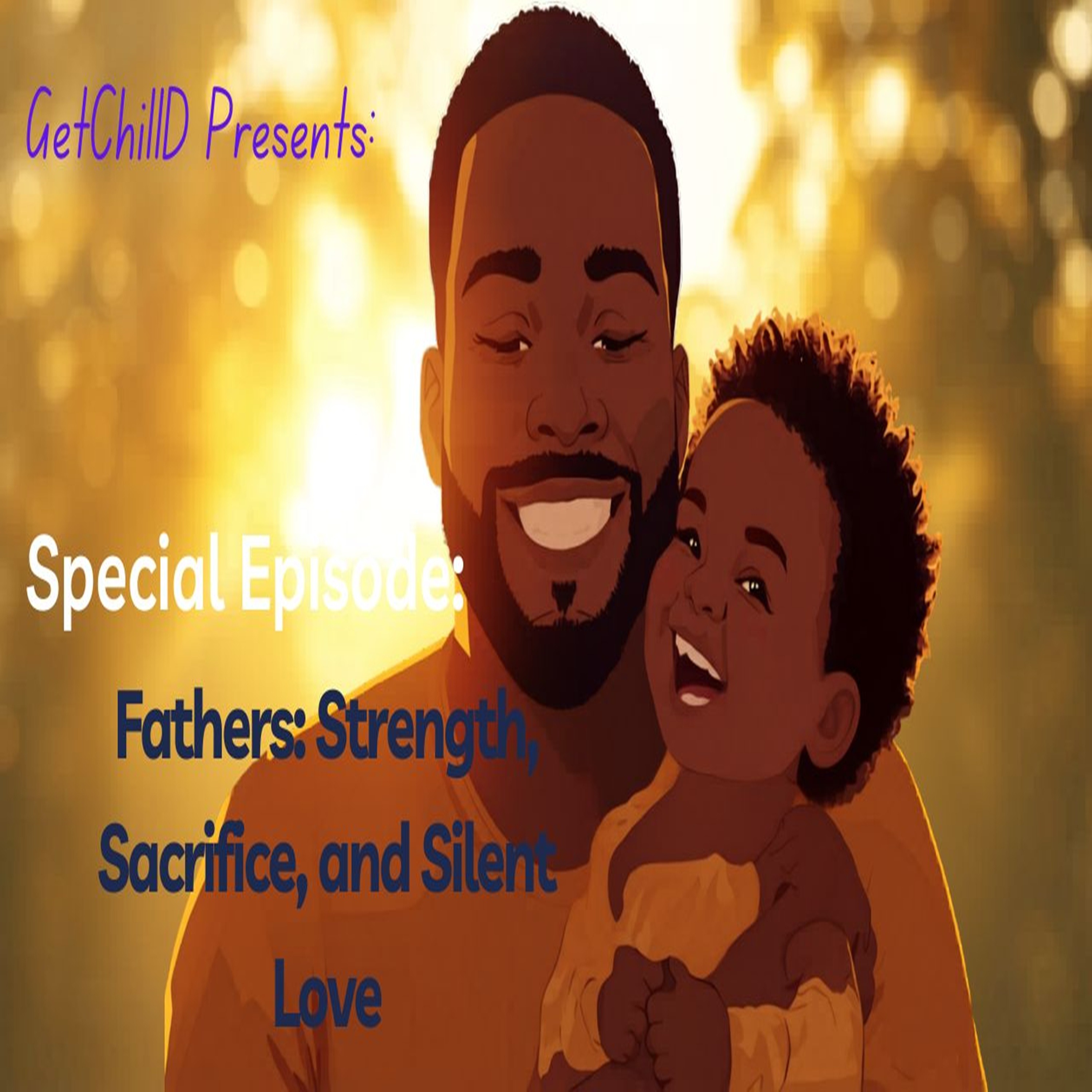 “Fathers: Strength, Sacrifice, and Silent Love” episode artwork