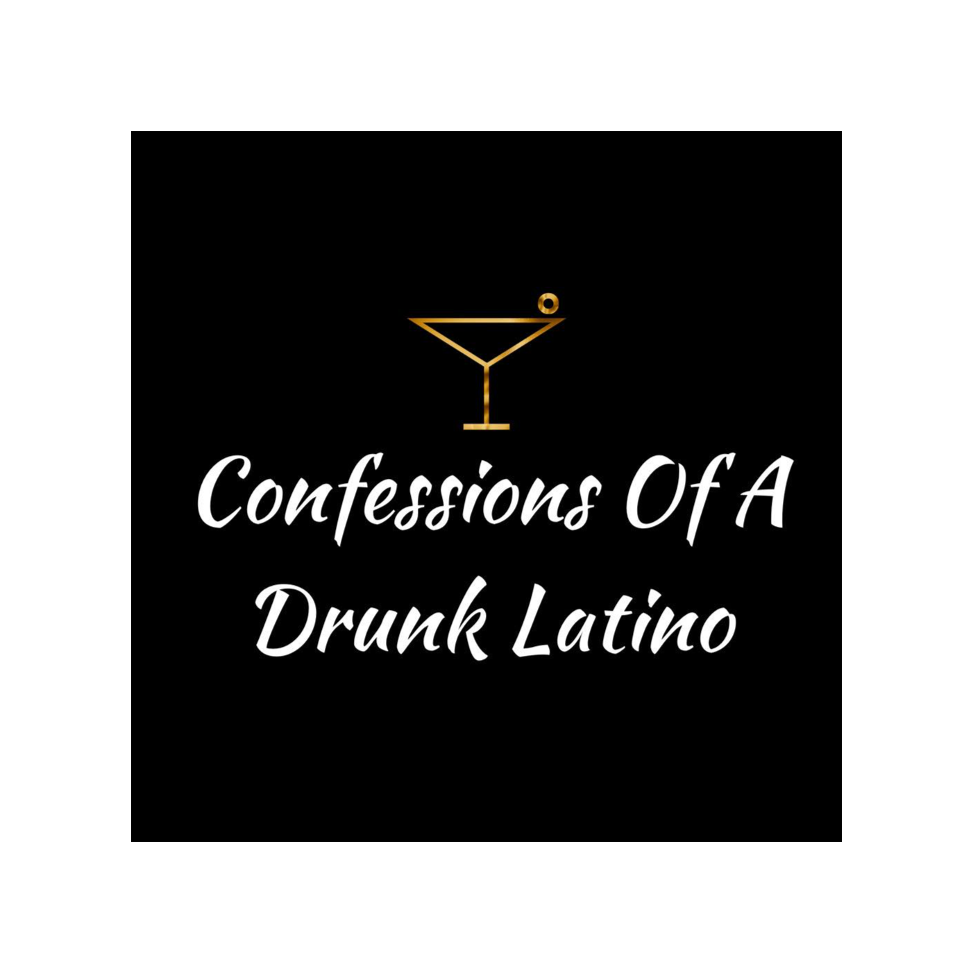 Confessions Of A Drunk Latino 