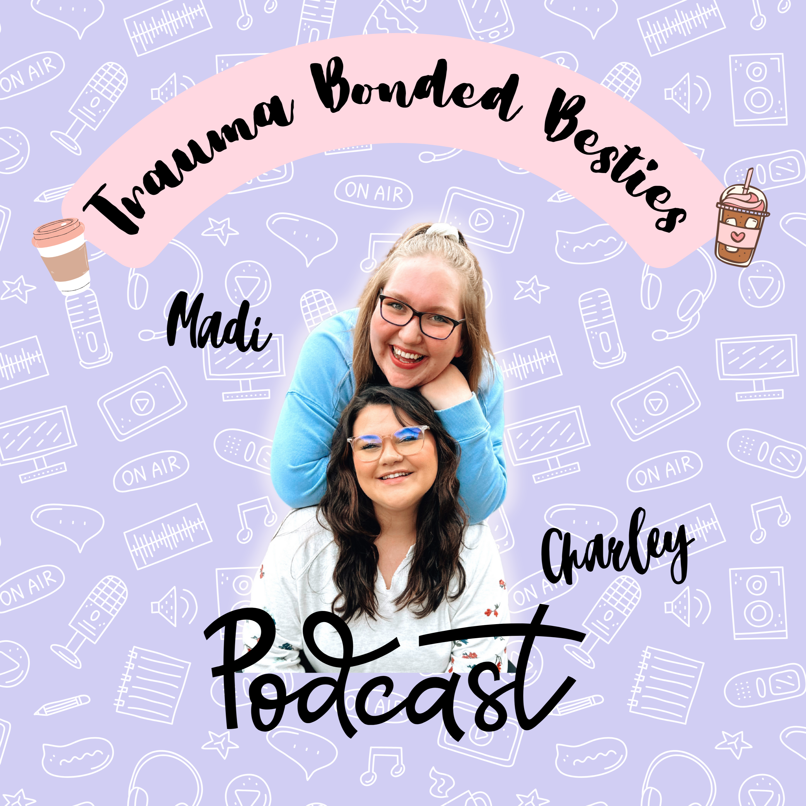 Episode 1: Welcome Trauma Bonded Besties episode artwork