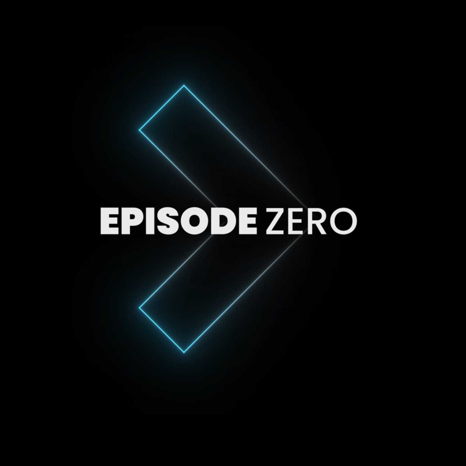 Episode Zero