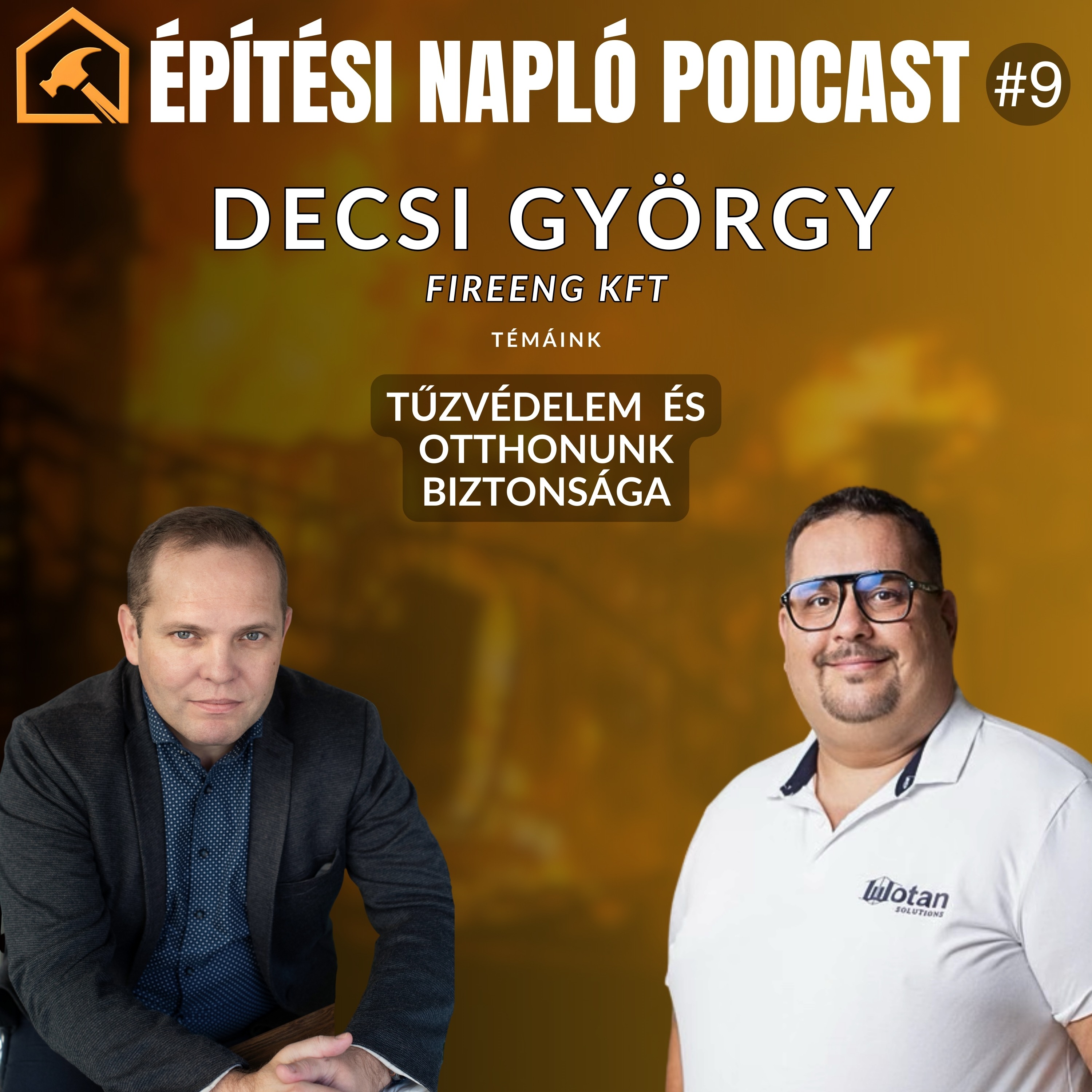 Decsi György a Fireeng Kft. Ügyvezetője - Építési Napló Podcast 