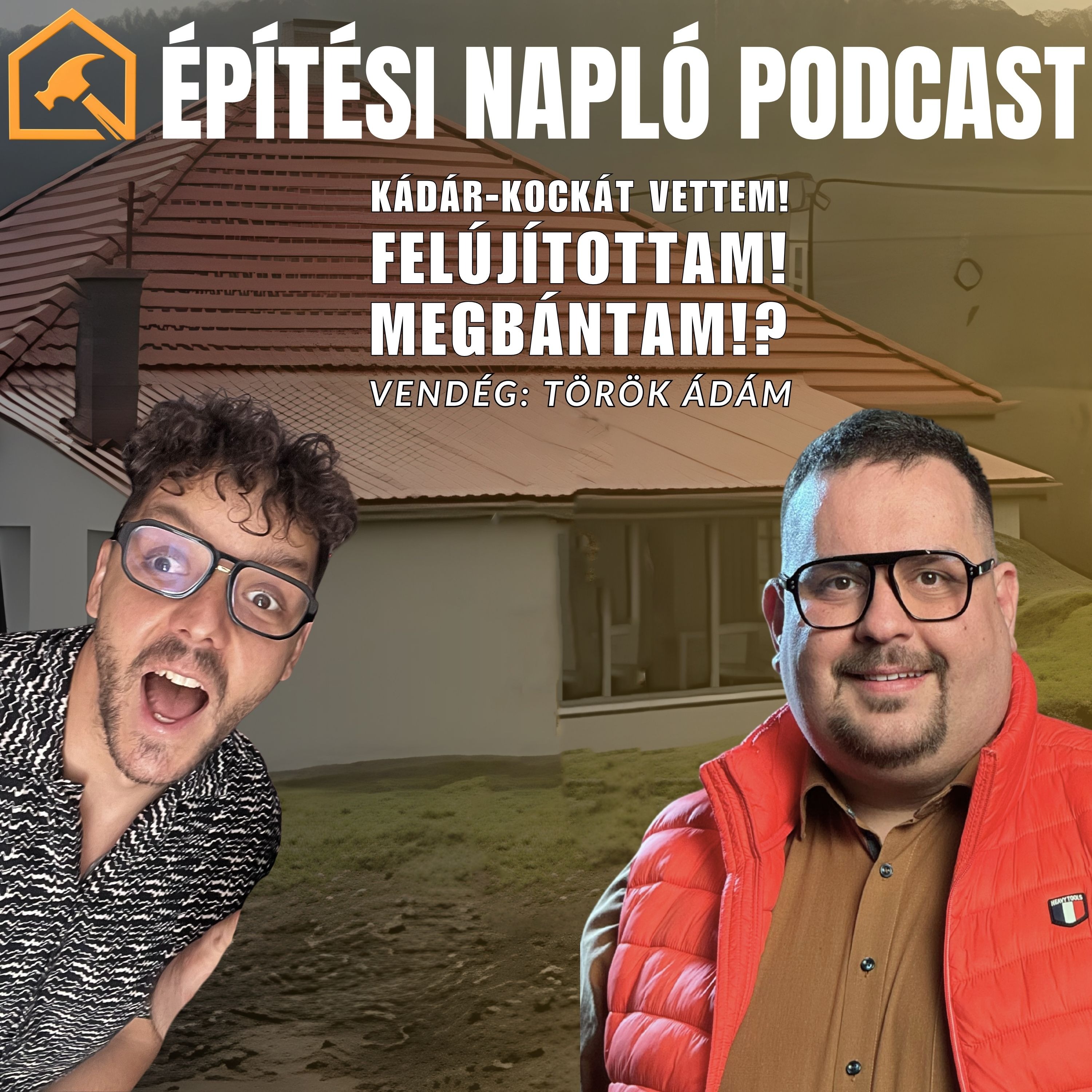 Török Ádám - Romos kádárkockából minimalista otthon - Építési Napló Podcast episode artwork