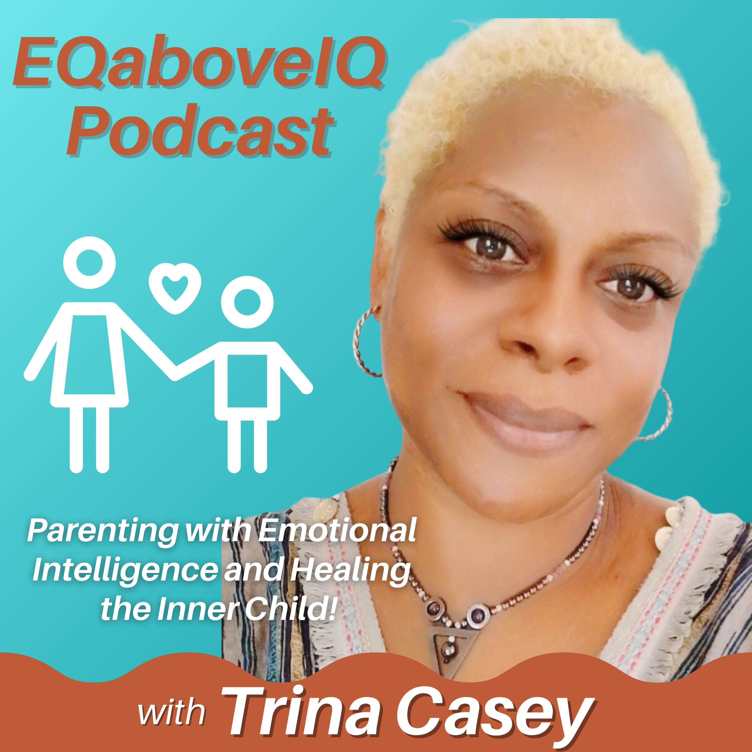 EQaboveIQ Parenting with Emotional Intelligence and Healing the Inner Child