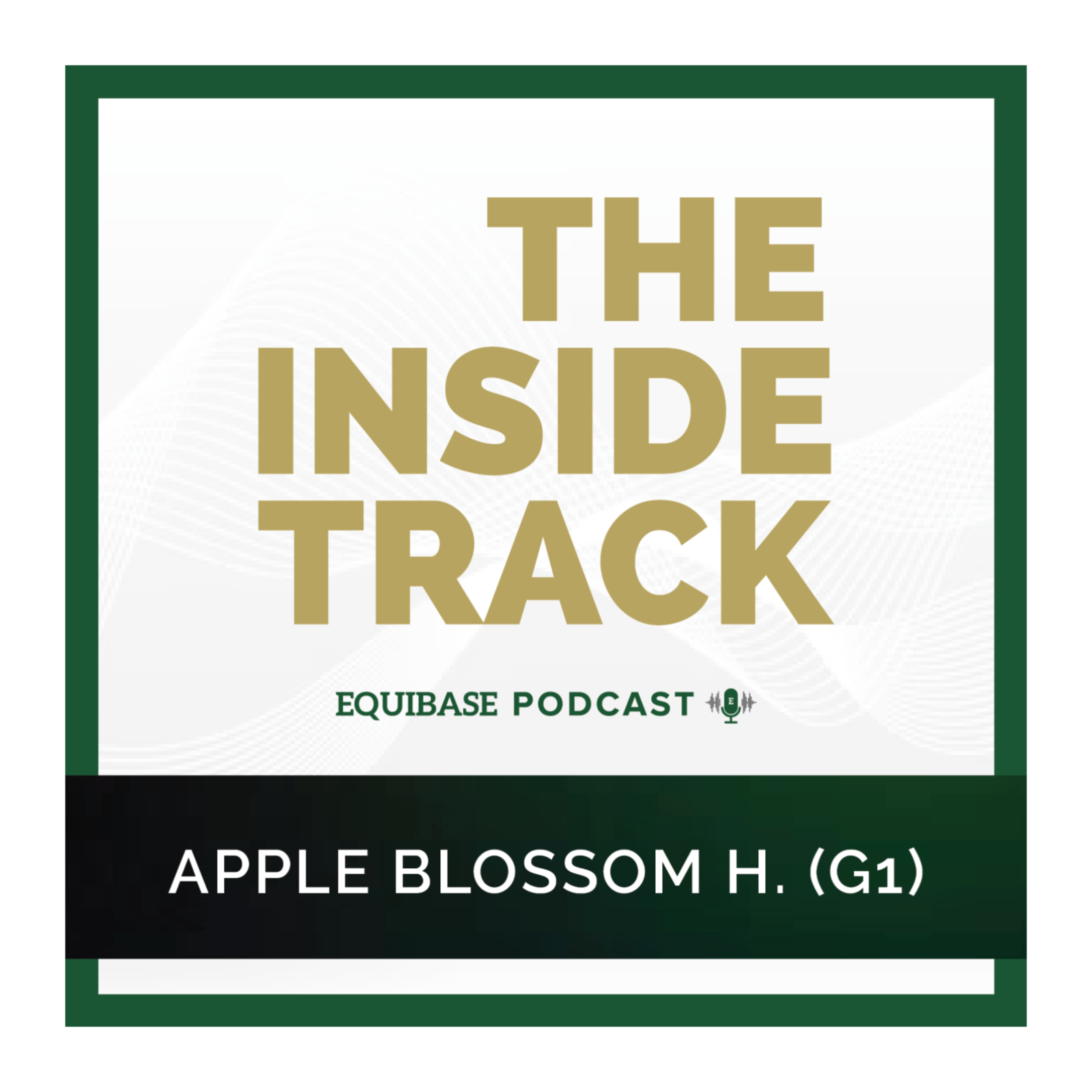 The Inside Track ep. #80: G1 Apple Blossom Handicap