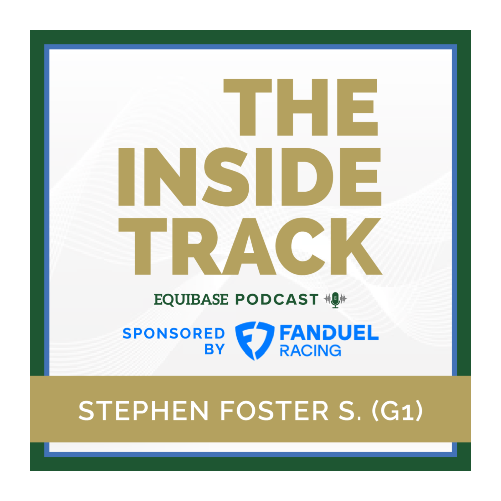 The Inside Track ep. #87: G1 Stephen Foster w/Matt Vagvolgyi and Race Lens