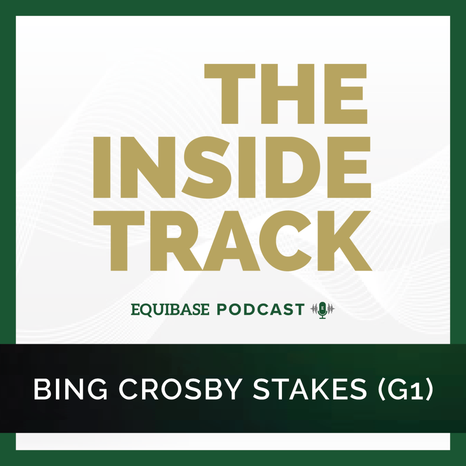 The Inside Track ep. #91: G1 Bing Crosby Stakes episode artwork