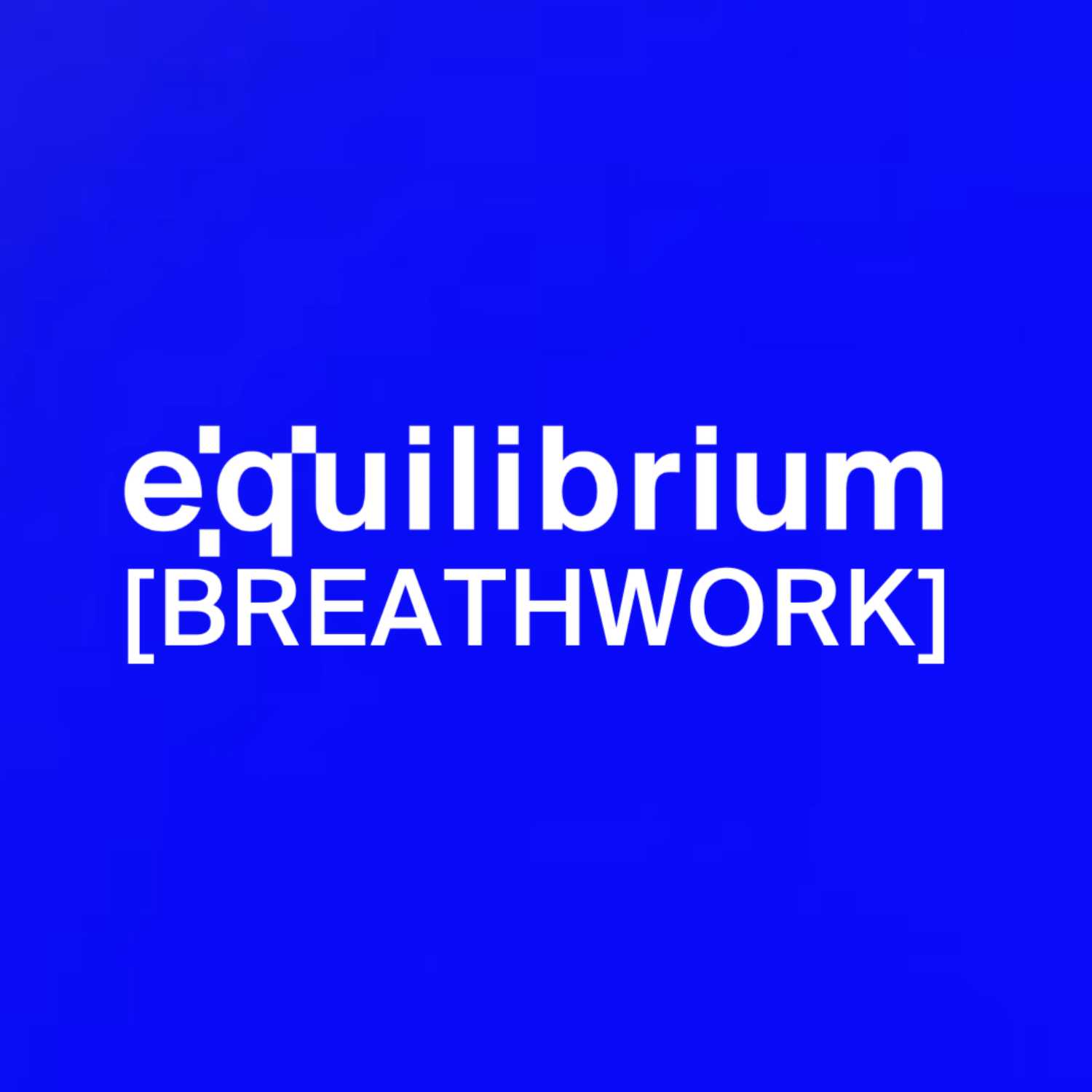 Equilibrium [BREATHWORK]