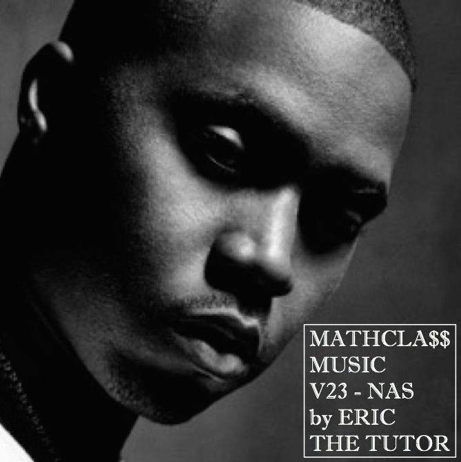 MathCla$$ Music V23 - Nas By Eric The Tutor