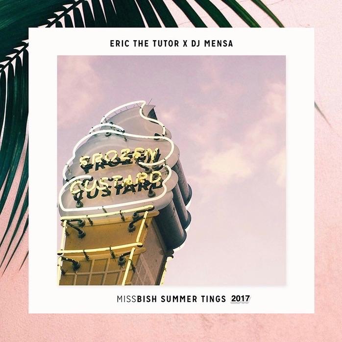 Eric The Tutor & DJ Mensa Summer Tings 2017