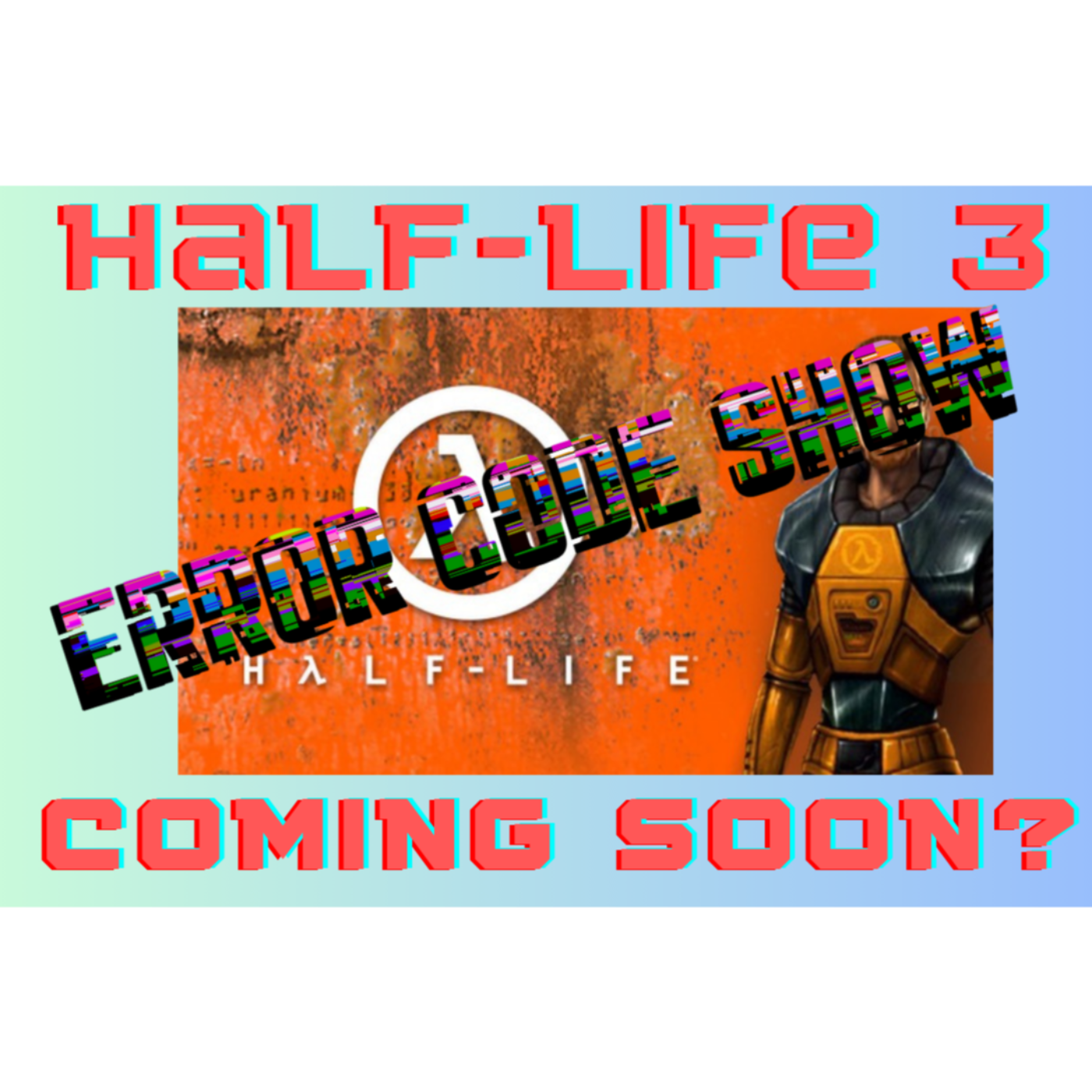 Is Half-Life 3 FINALLY Releasing? - Error 417