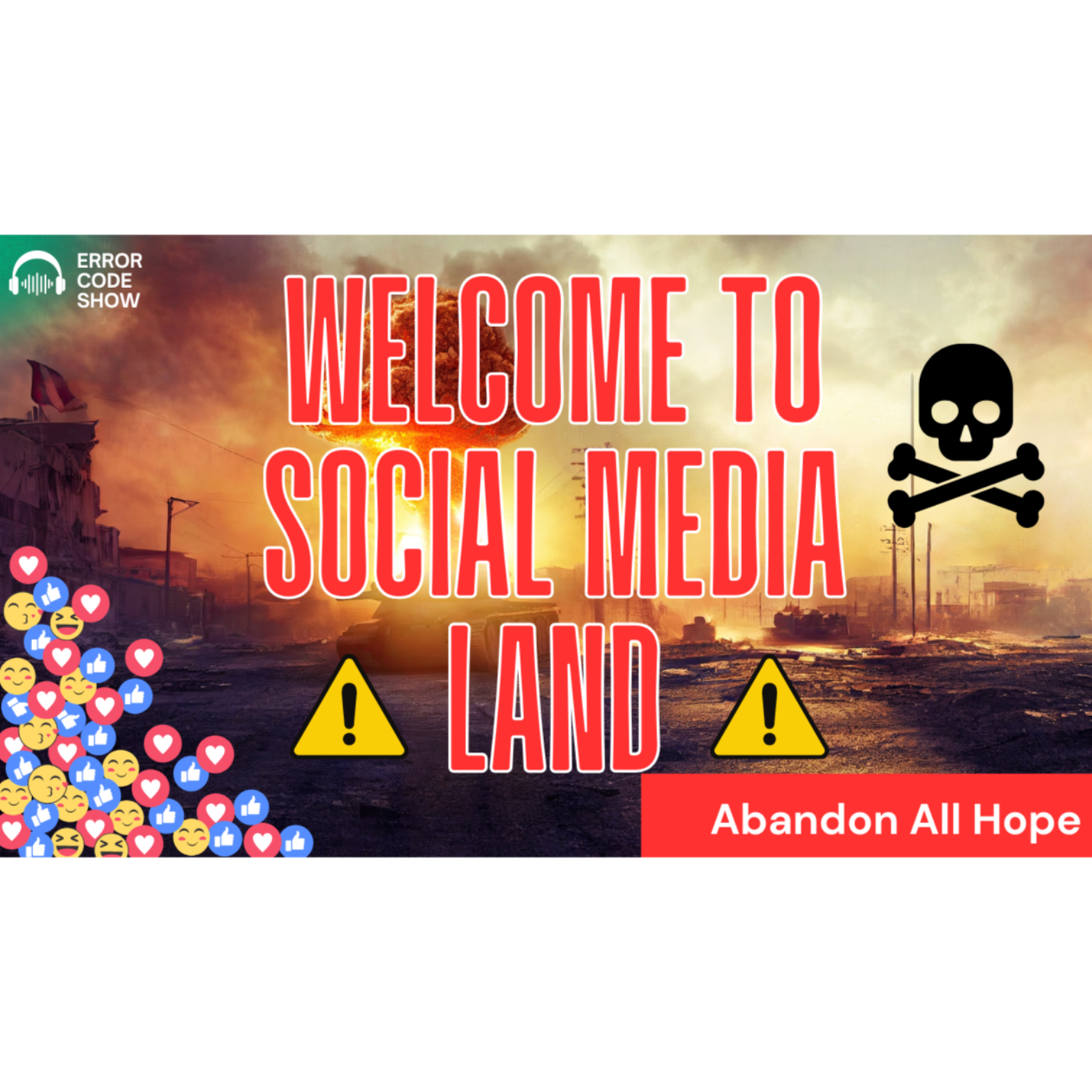 Social Media is a post apocalyptic wasteland - Error Code Show Social Media is a post apocalyptic wasteland - Error Code Show