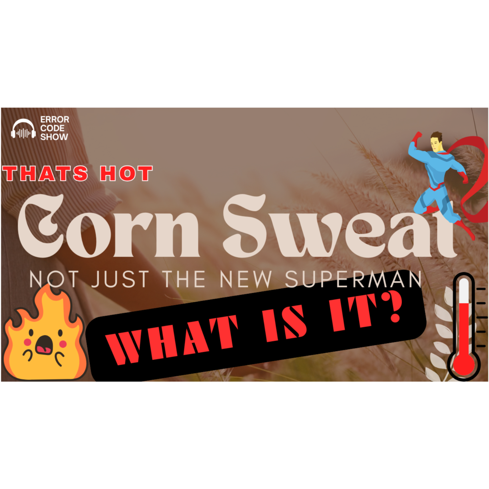 Corenswet or Corn Sweat - Superman or Plant Actions? We discuss... Corenswet or Corn Sweat - Superman or Plant Actions? We discuss...