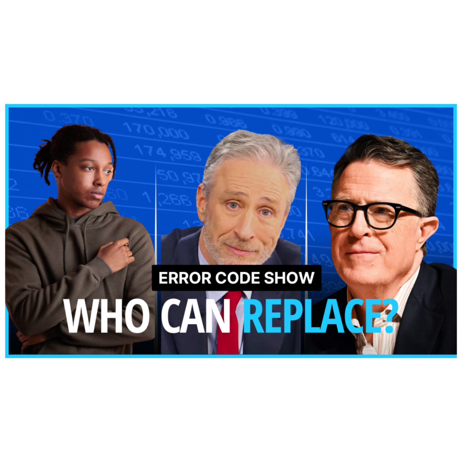 Replacing Jon Stewart： Good Luck With That - Error Code Show