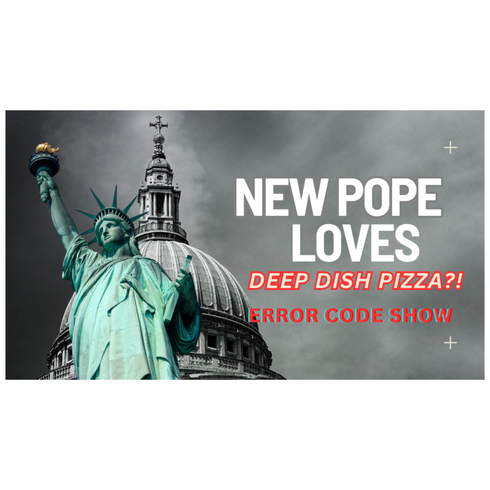 They got a new POPE and he's AMERICAN!? - Error Code Show They got a new POPE and he's AMERICAN!? - Error Code Show