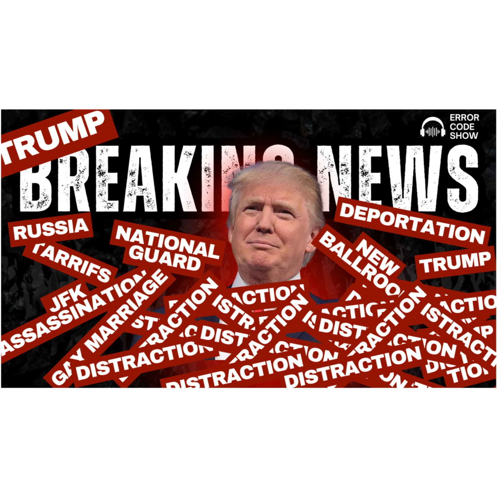 Trump’s Distraction Blitz: Secret Orders, Putin Meeting, Tariff War & DC Takeover - Error Code Show Trump’s Distraction Blitz: Secret Orders, Putin Meeting, Tariff War & DC Takeover - Error Code Show
