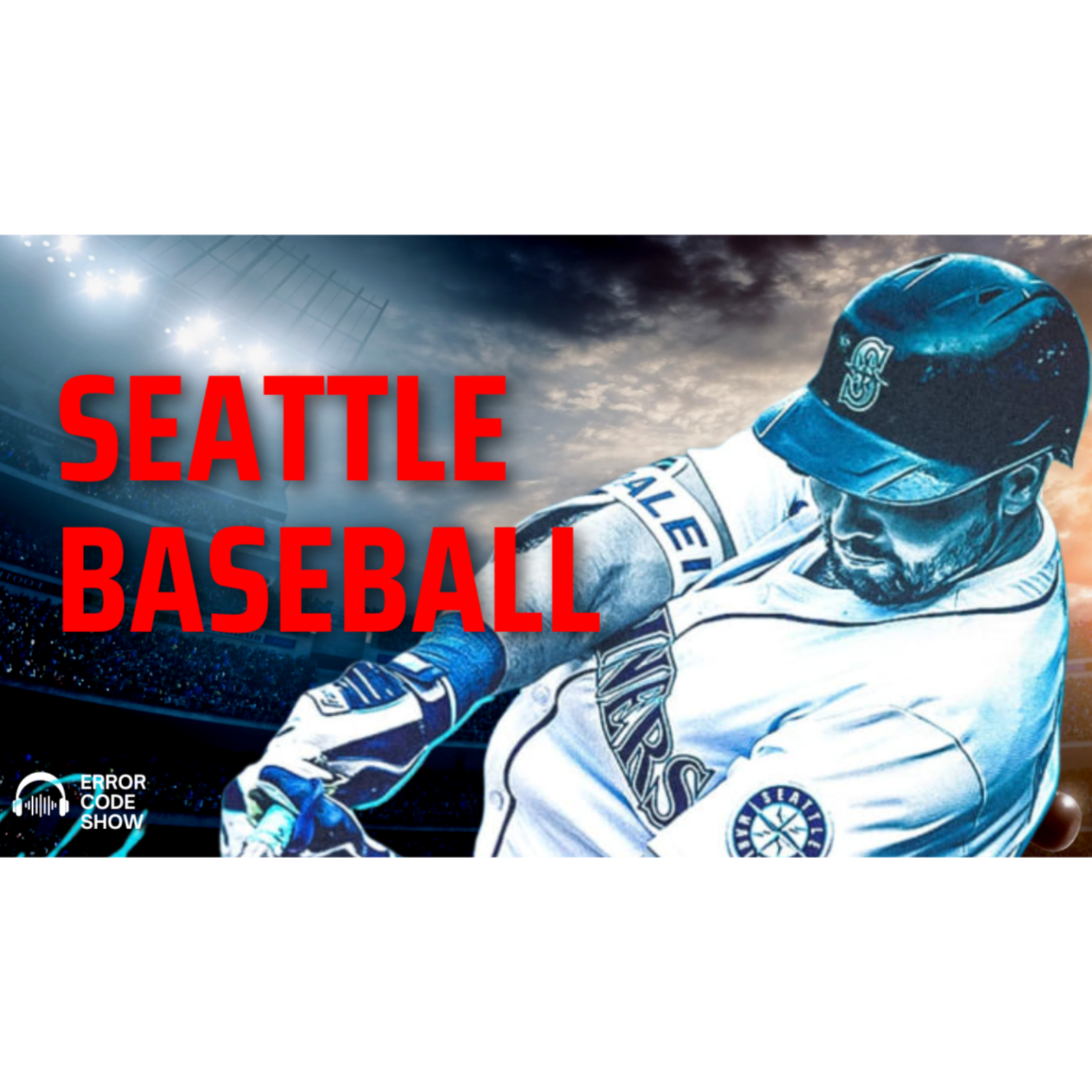 Mariners’ Historic AL West Title & Why Sports Matter - Error Code Show