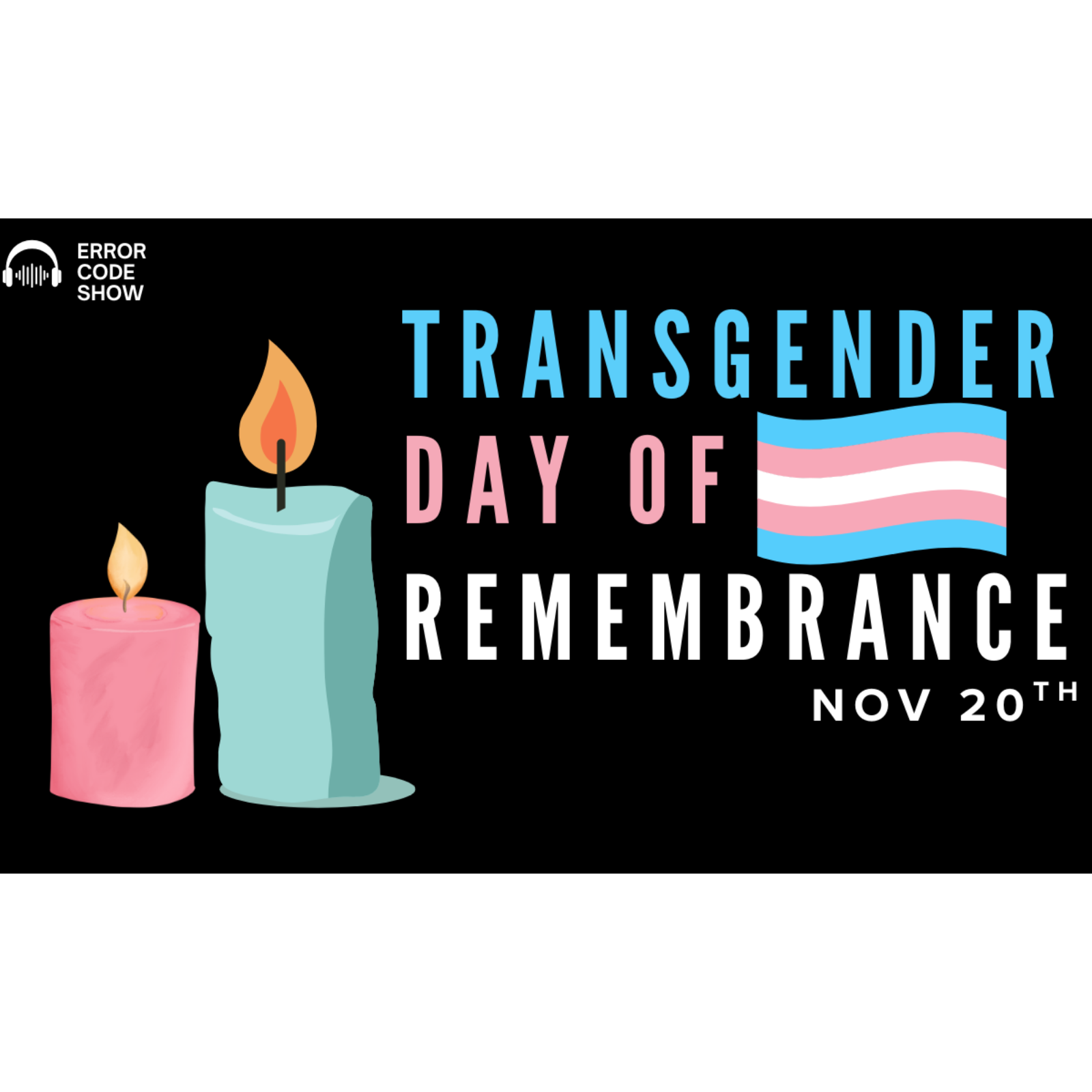 Transgender Day of Remembrance: The Lives We Lost, The Reality We Face, and Honoring Lia Smith