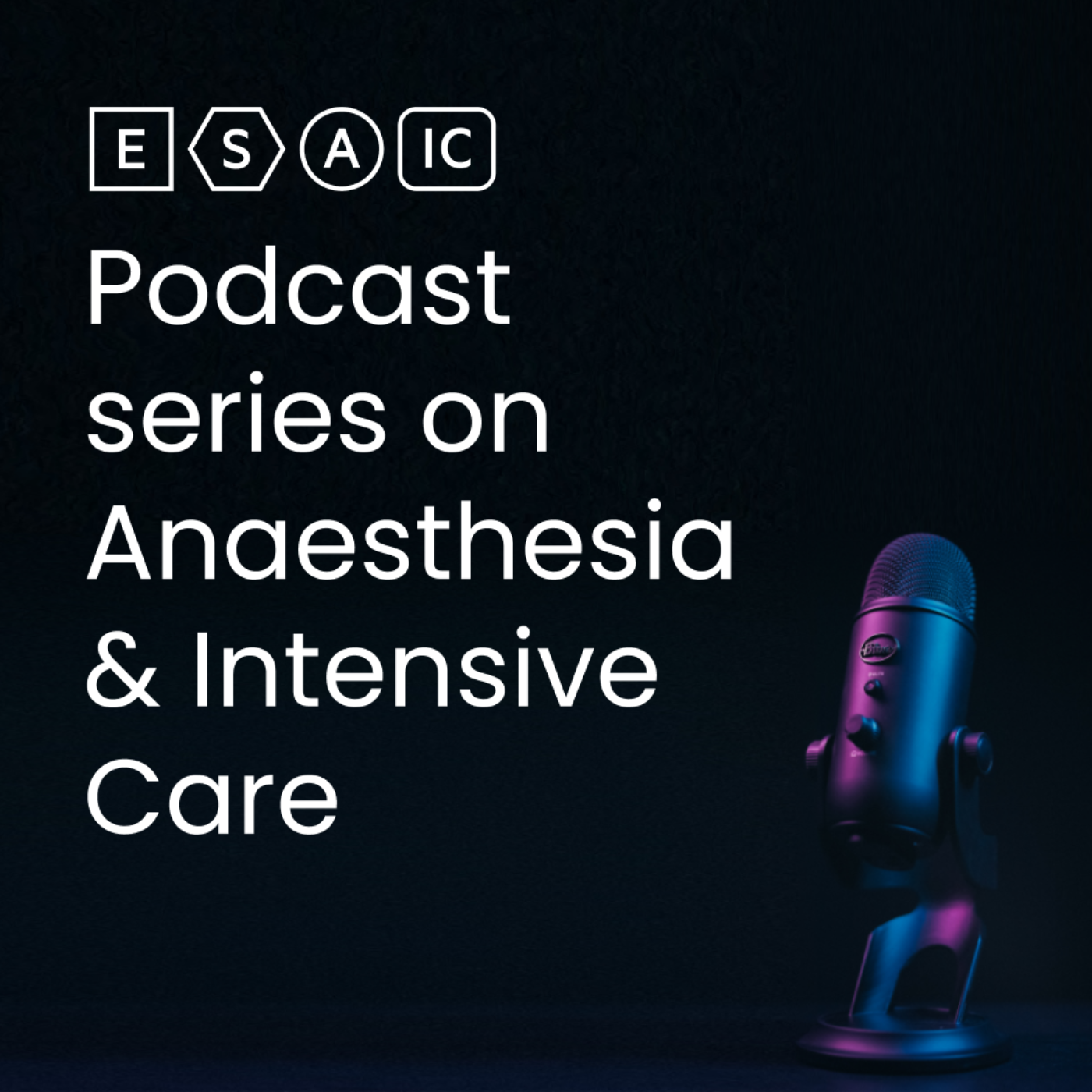 ESAIC Podcast series on anaesthesia & intensive care