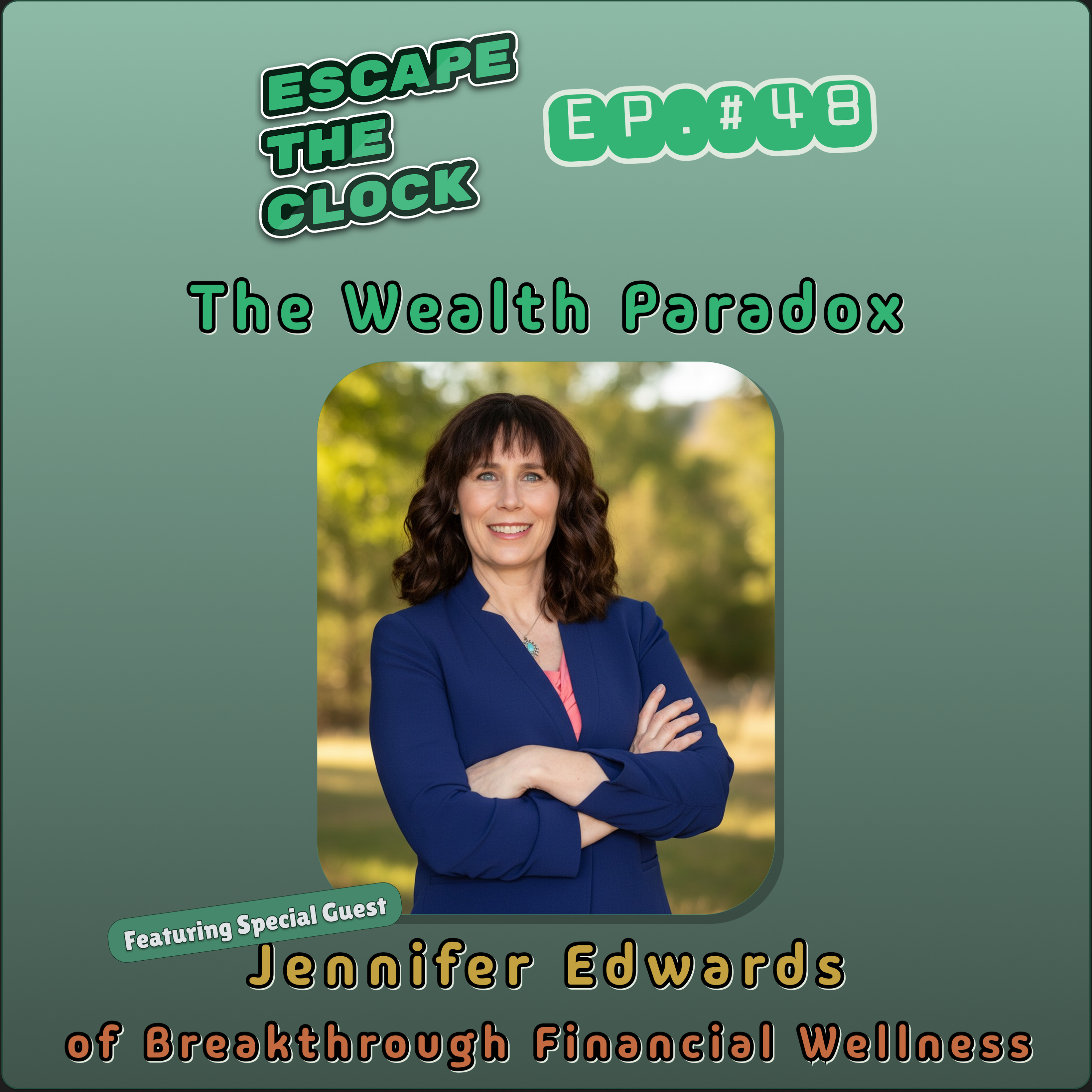 The Wealth Paradox: 7-Layer Framework to Wellness with Jennifer Edwards of Breakthrough Financial Wellness episode artwork