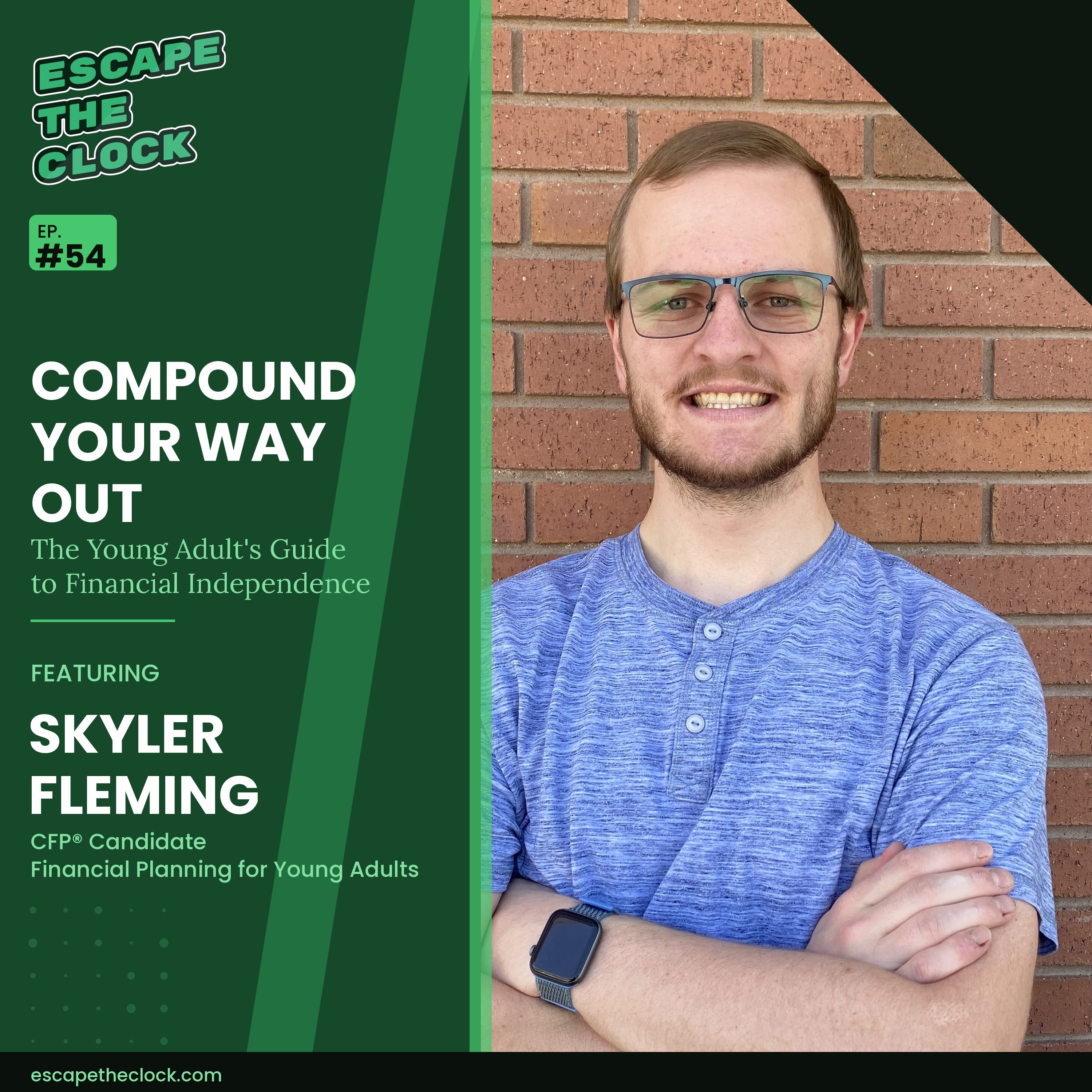 Compound Your Way Out: The Young Adult's Guide to Financial Independence with Skyler Fleming episode artwork