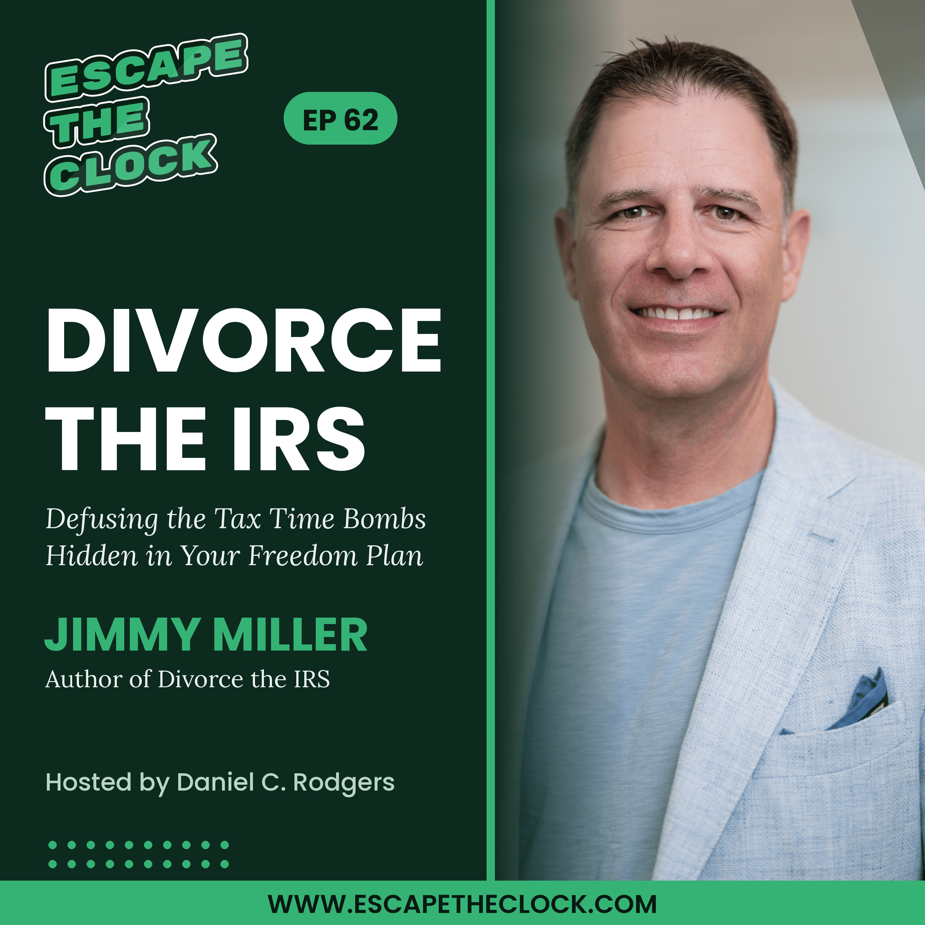 Divorce the IRS: Defusing the Tax Time Bombs Hidden in Your Freedom Plan with Jimmy Miller episode artwork