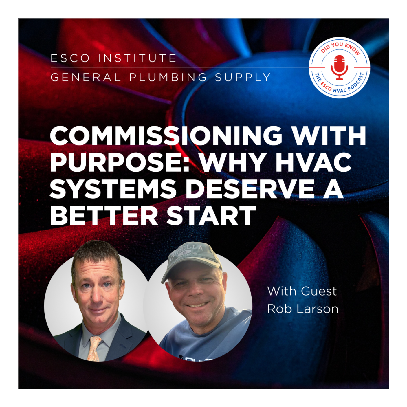 Commissioning with Purpose: Why HVAC Systems Deserve a Better Start with Rob Larson