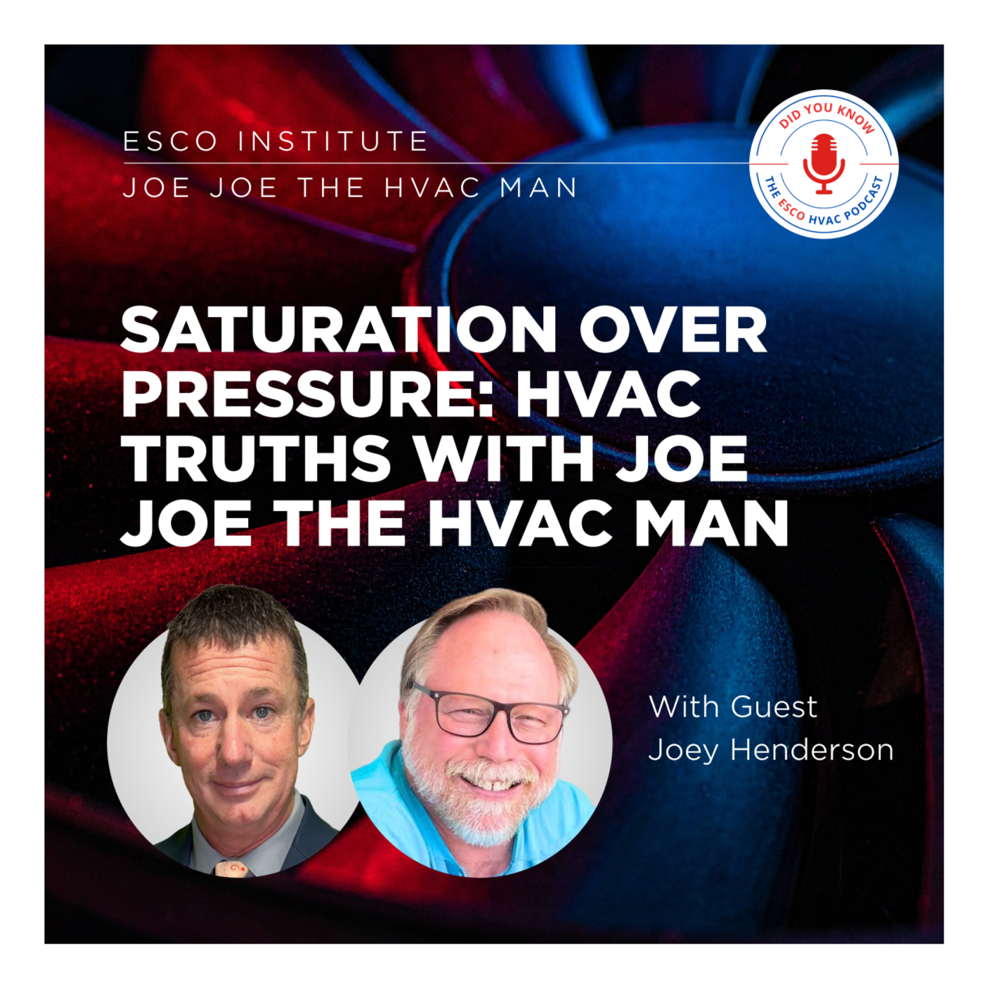 Saturation Over Pressure: HVAC Truths with Joe Joe the HVAC Man