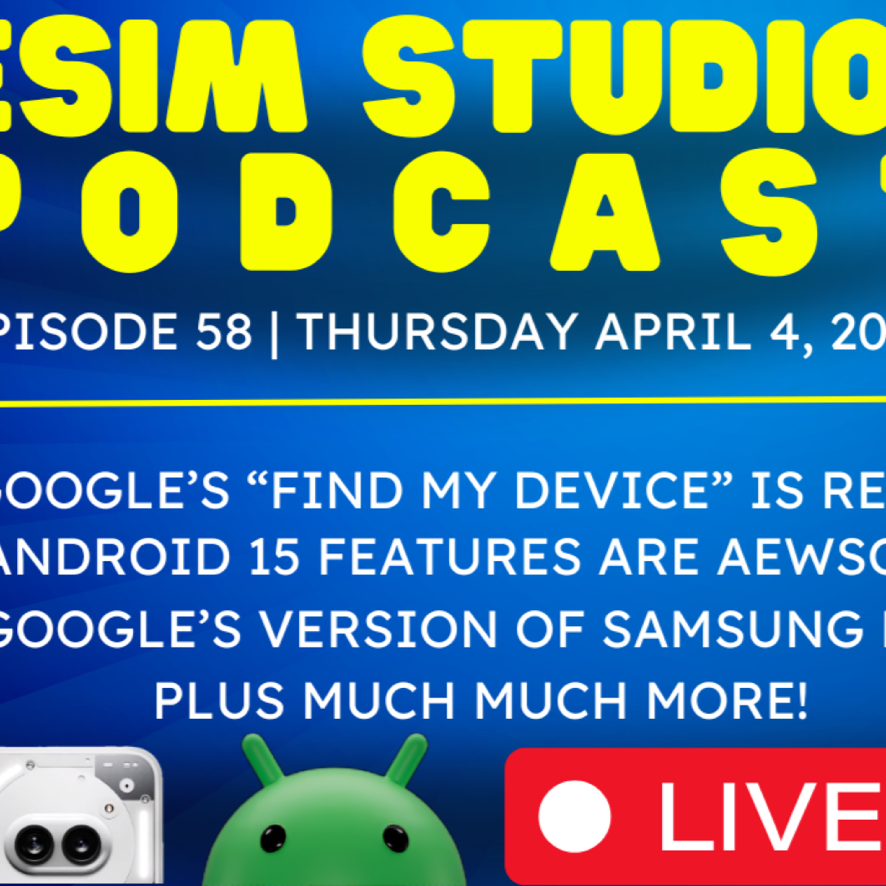 eSIM Studios Podcast Ep 58 | Android 15 Features | Google's Samsung Dex Like Experience