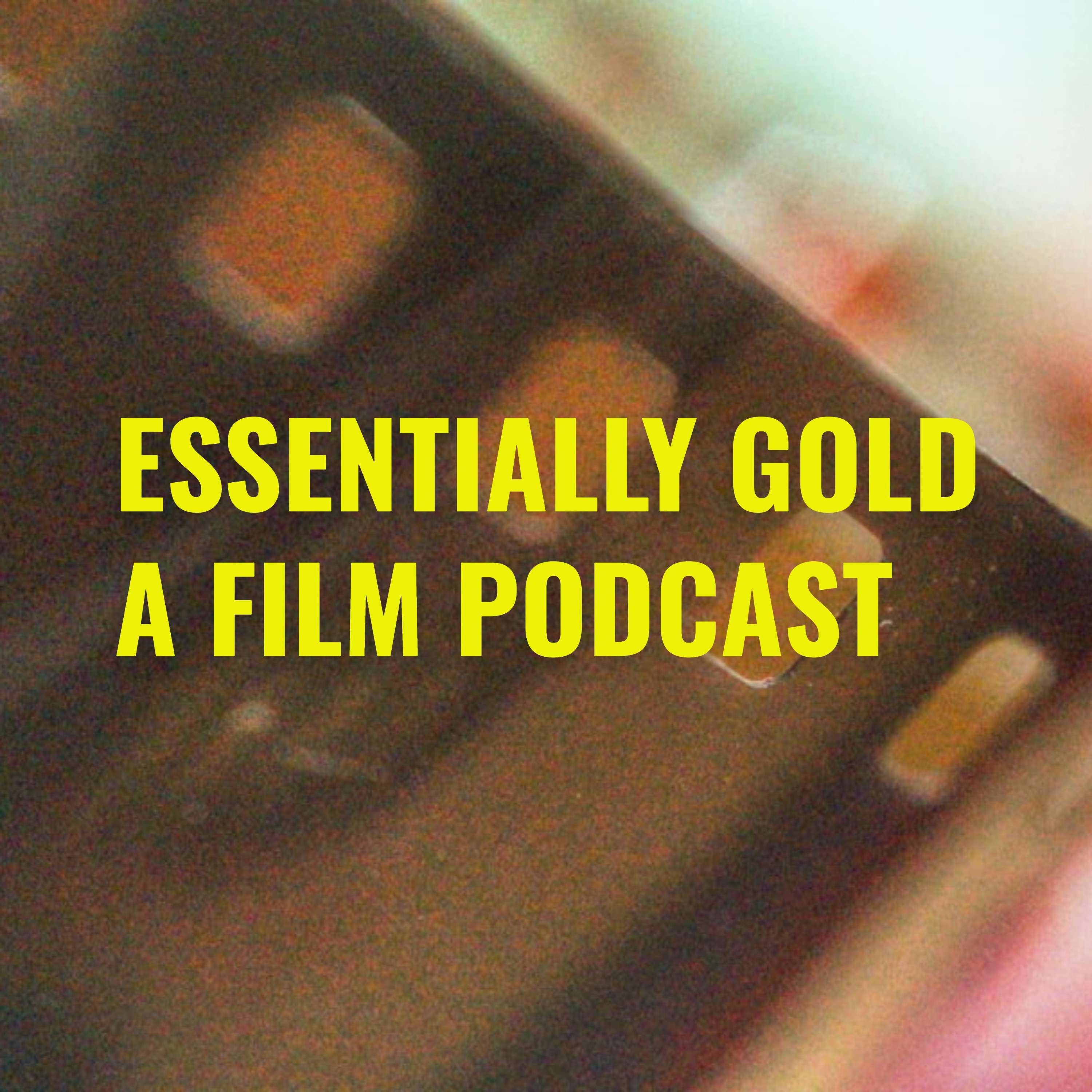 Essentially Gold: A Film Podcast