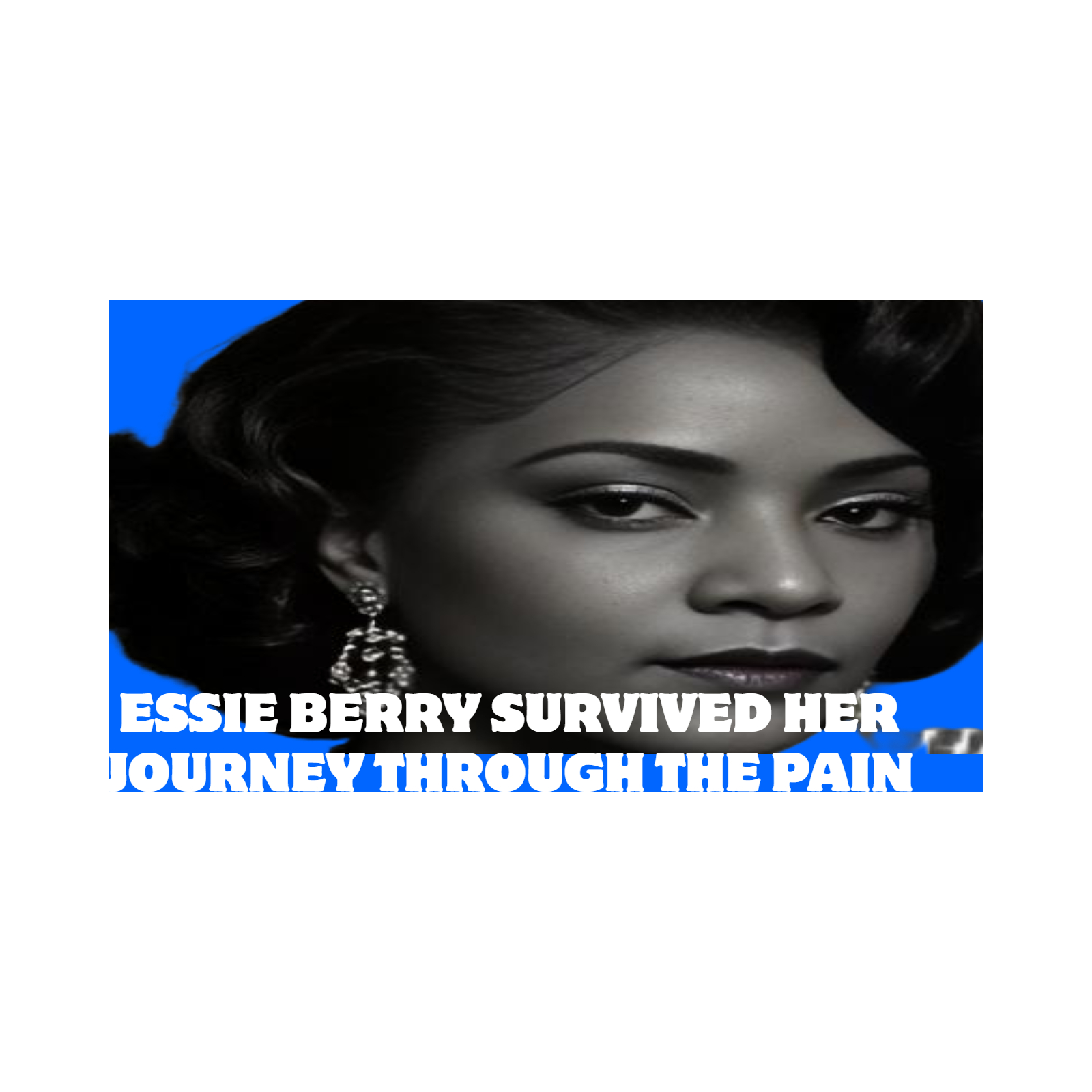 ESSIE BERRY SURVIVED,