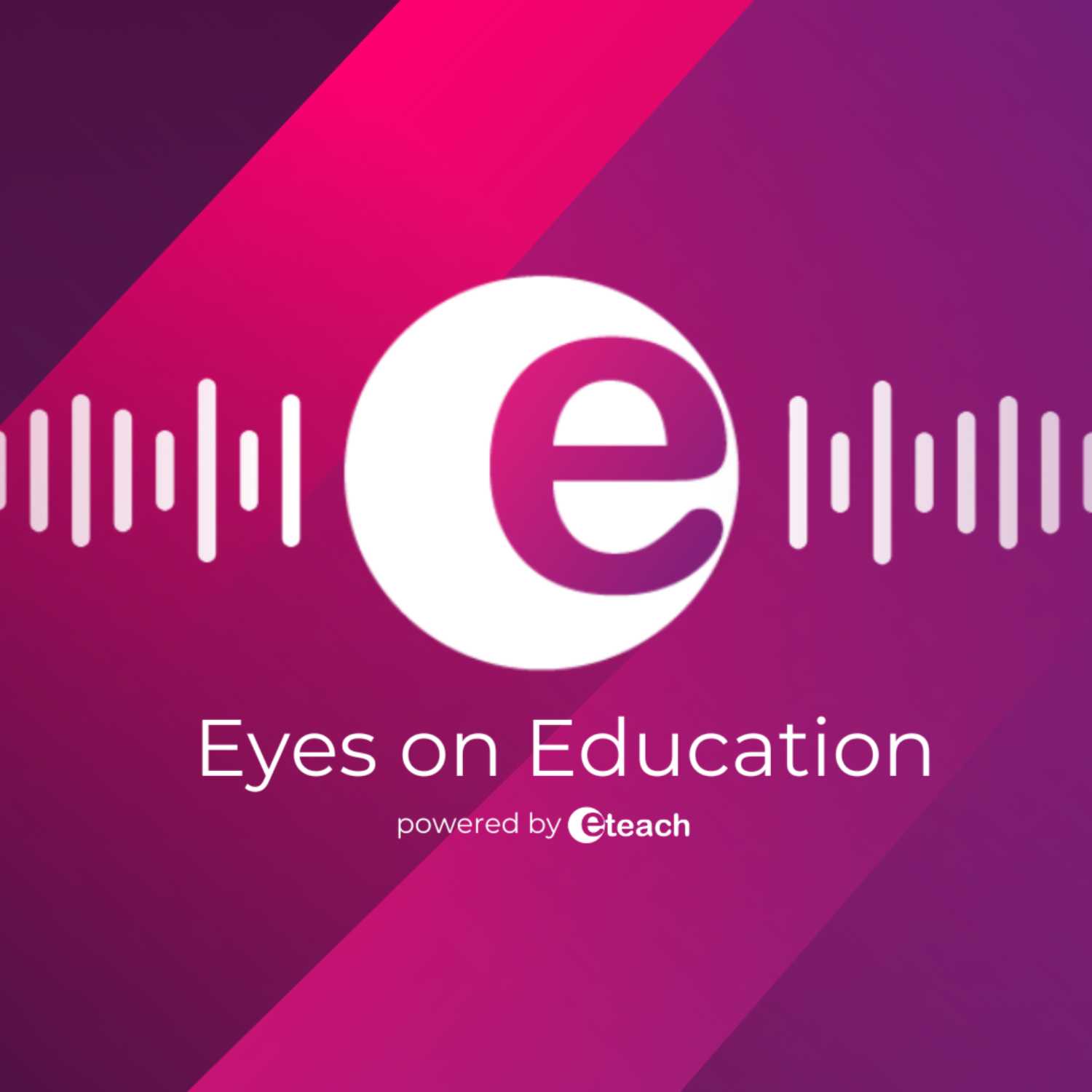 Eyes on Education