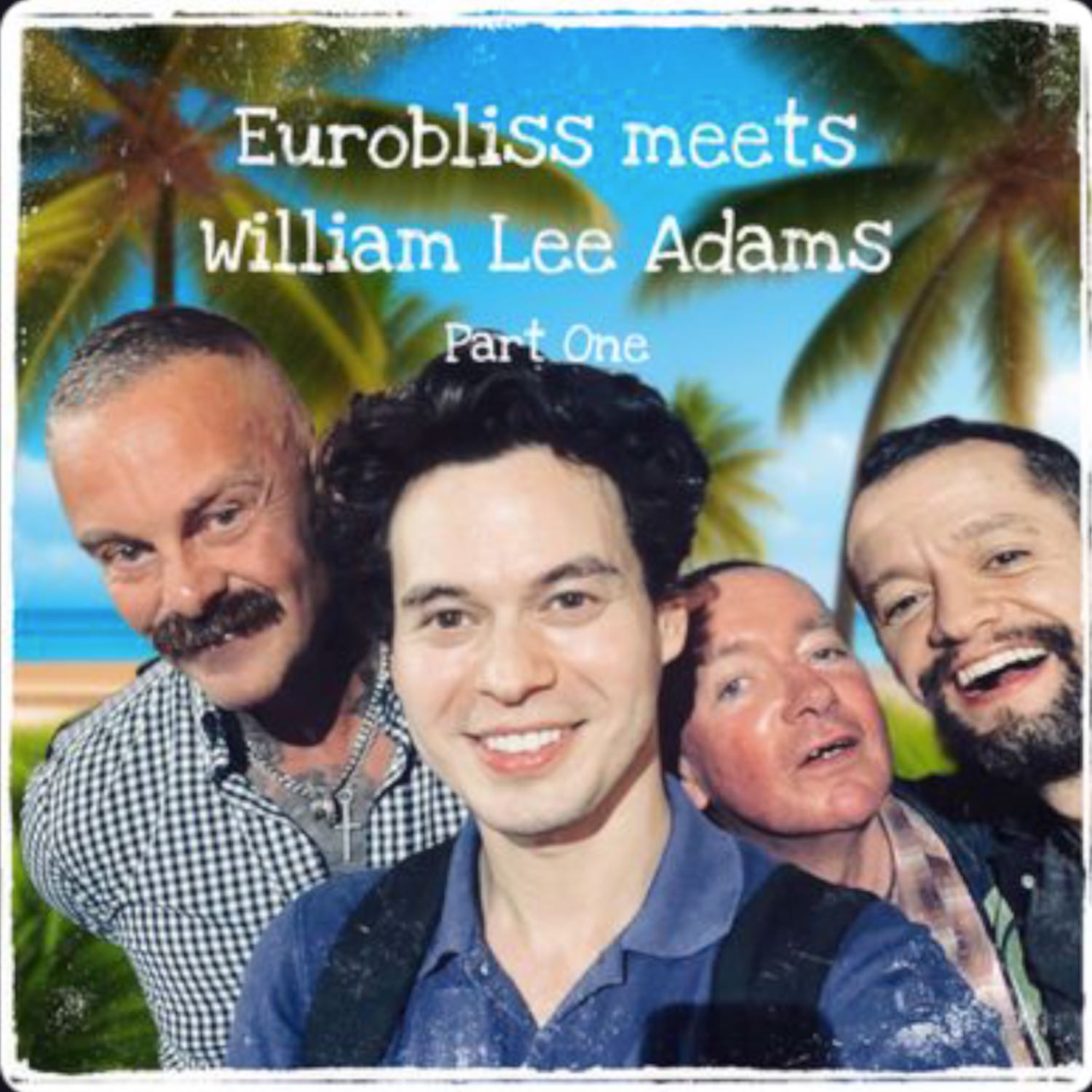 Eurobliss Meets William Lee Adams - Part One
