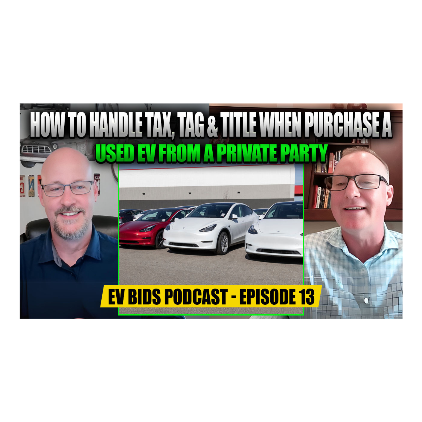 How to Handle Tax, Tag & Title When Purchase a Used EV from a Private Party - EV Bids Podcast - Episode 13
