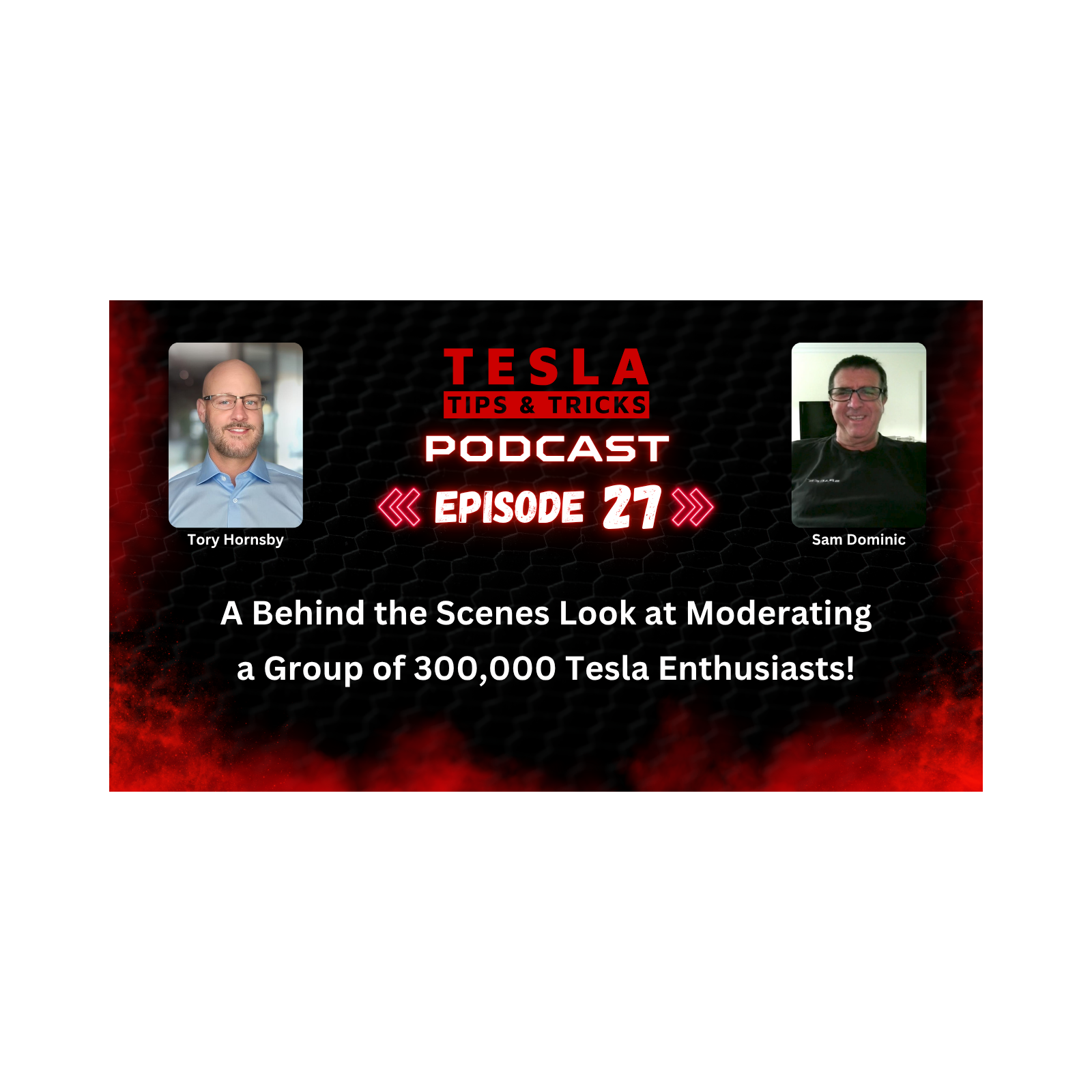 Tesla Tips & Tricks - Moderating a Community of 300,000 Tesla Enthusiasts! T3 Podcast E27