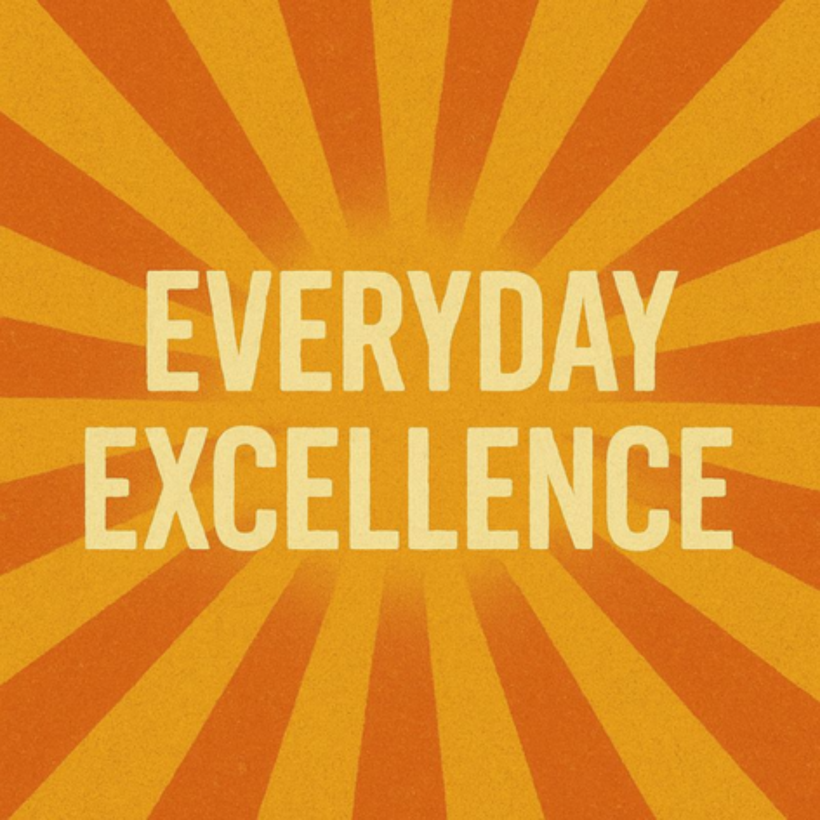 Everyday Excellence