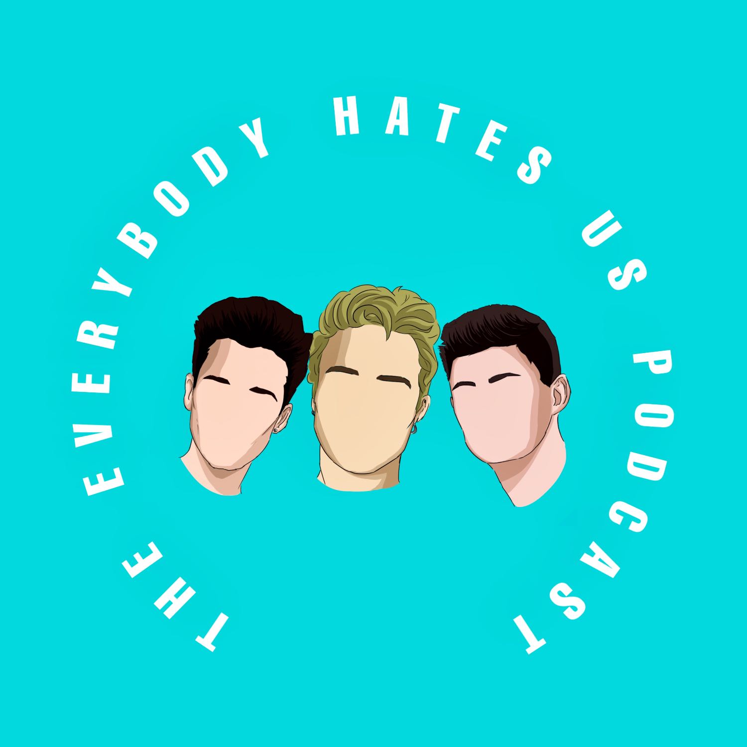 The EveryBody Hates Us Podcast