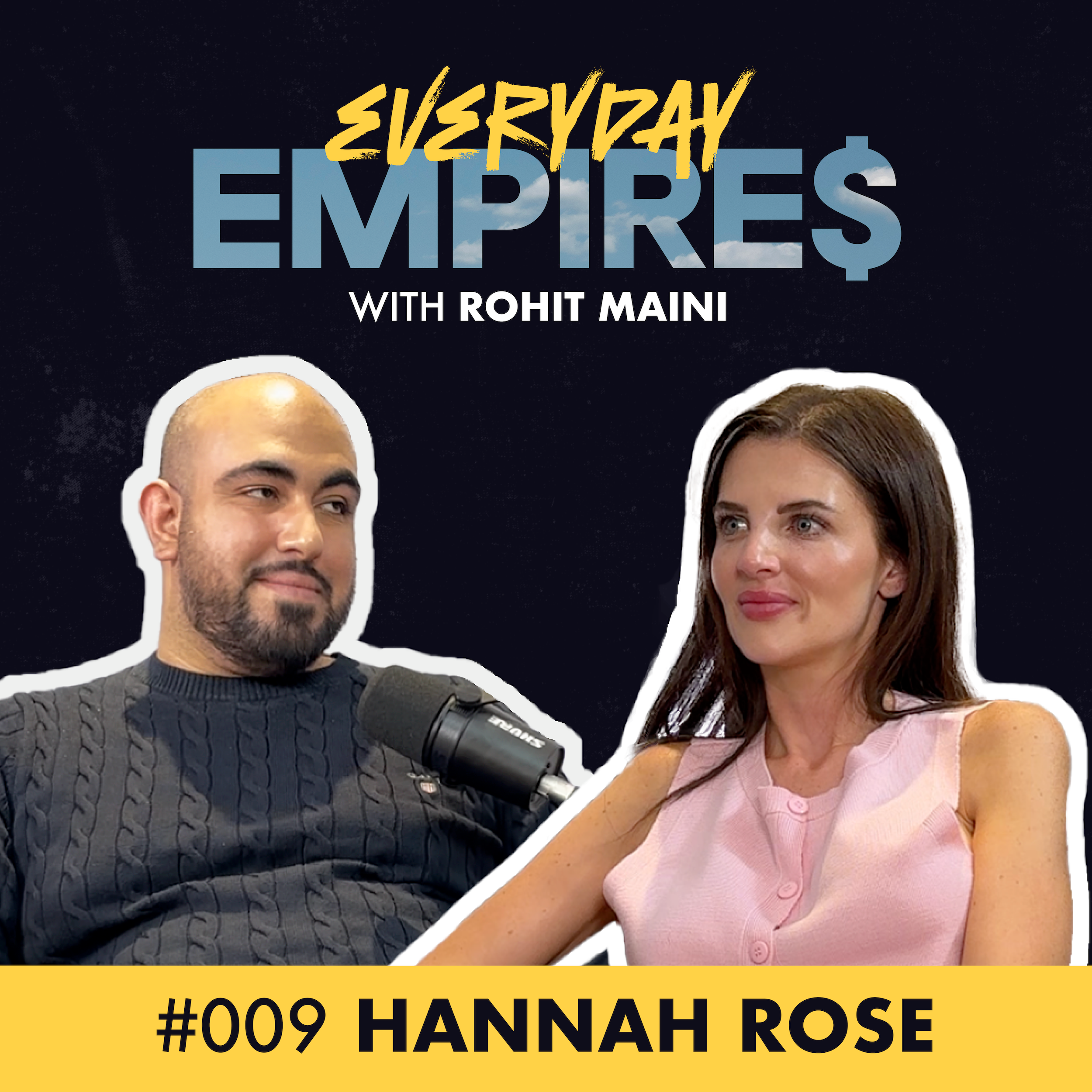 From Travel Agent to Viral Content Creator: Hannah Rose’s Journey to Full-Time Freedom | Everyday Empires with Rohit Maini | Ep. 9: Hannah Rose